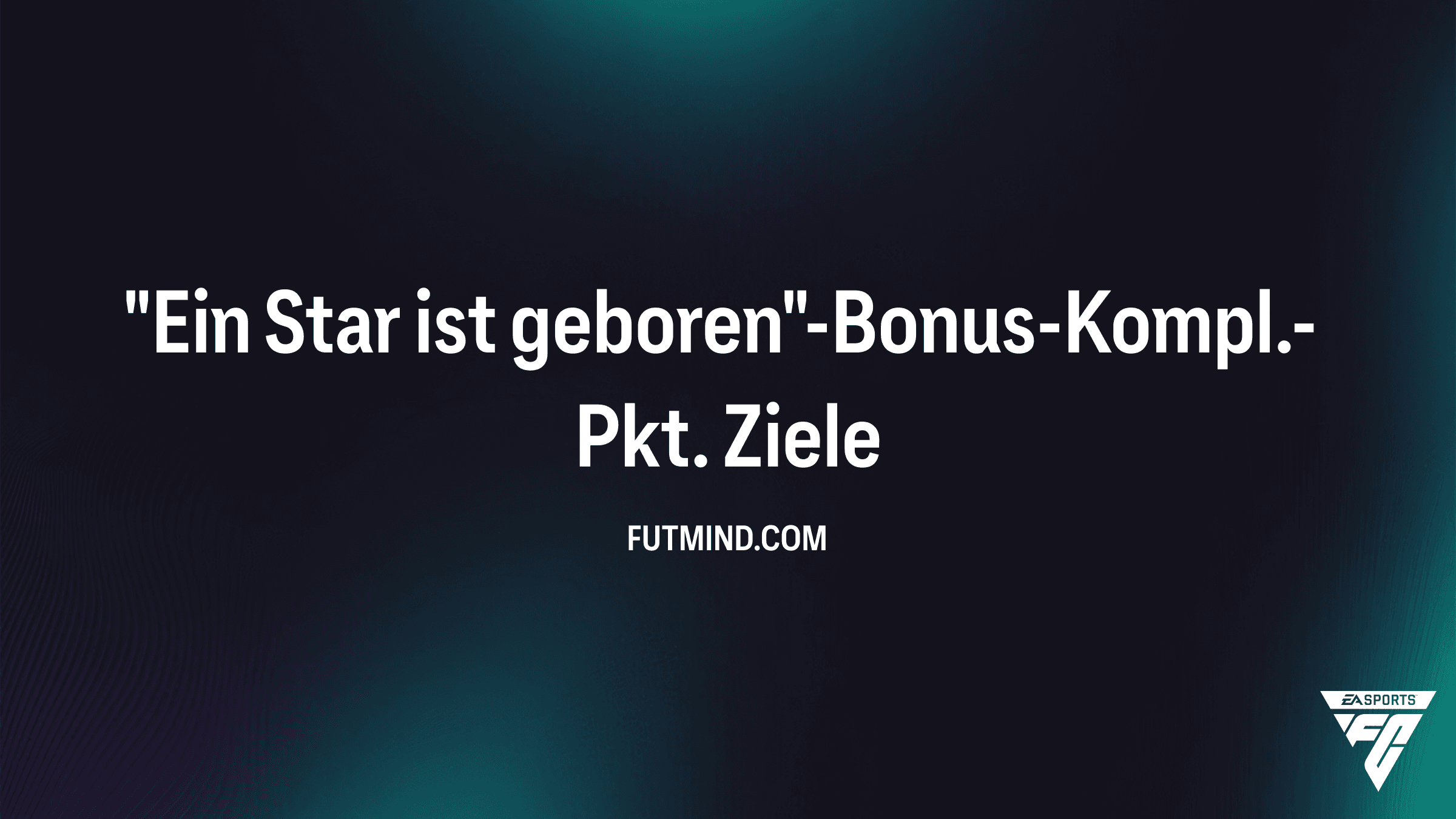 FC 26 Guide: So schließt du die Ein Star ist geboren-Bonus-Kompl.-Pkt. Ziele ab