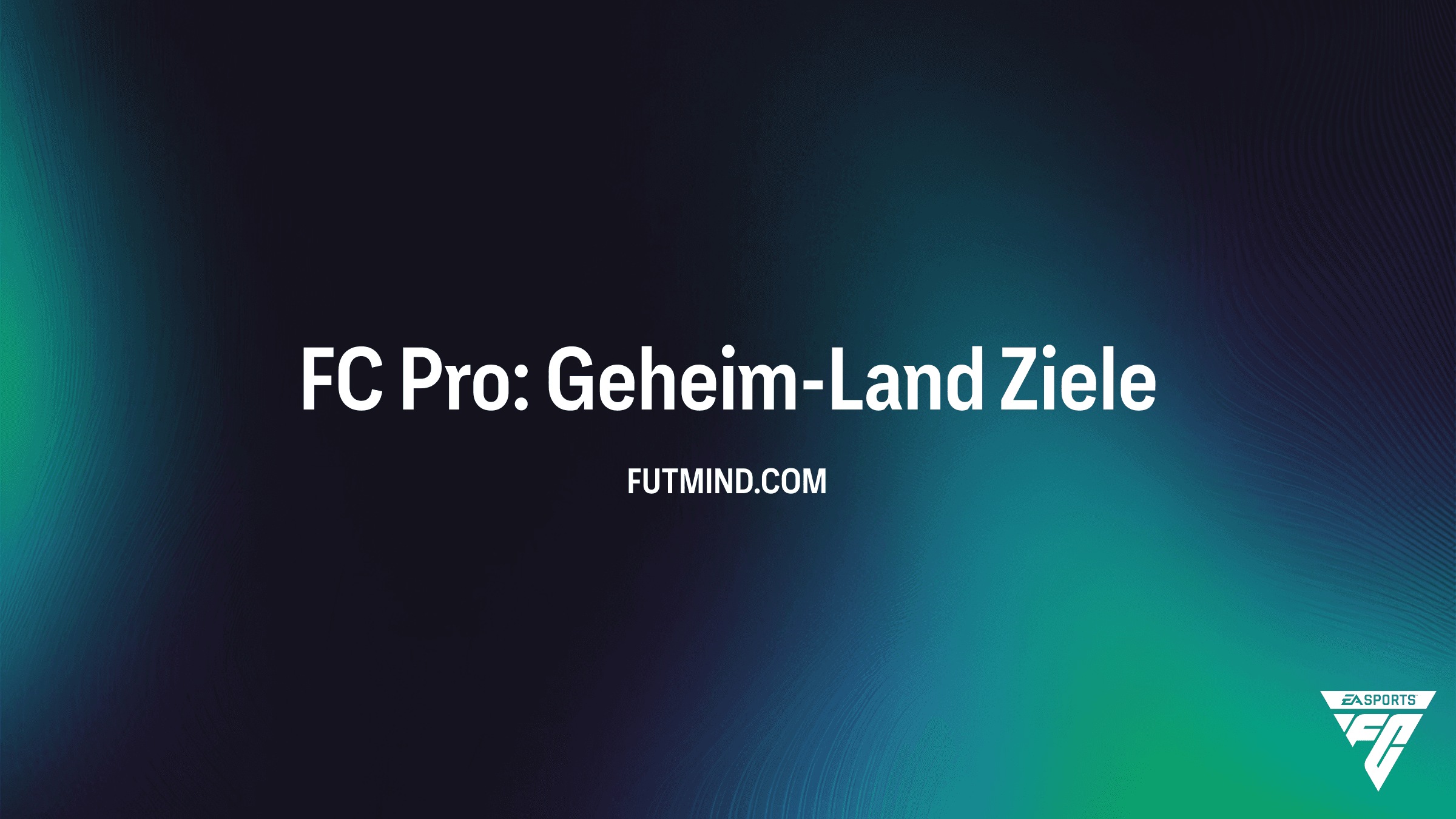 FC Pro: Geheim-Land – So schließt du das neue FC 26 Ultimate Team Ziel ab