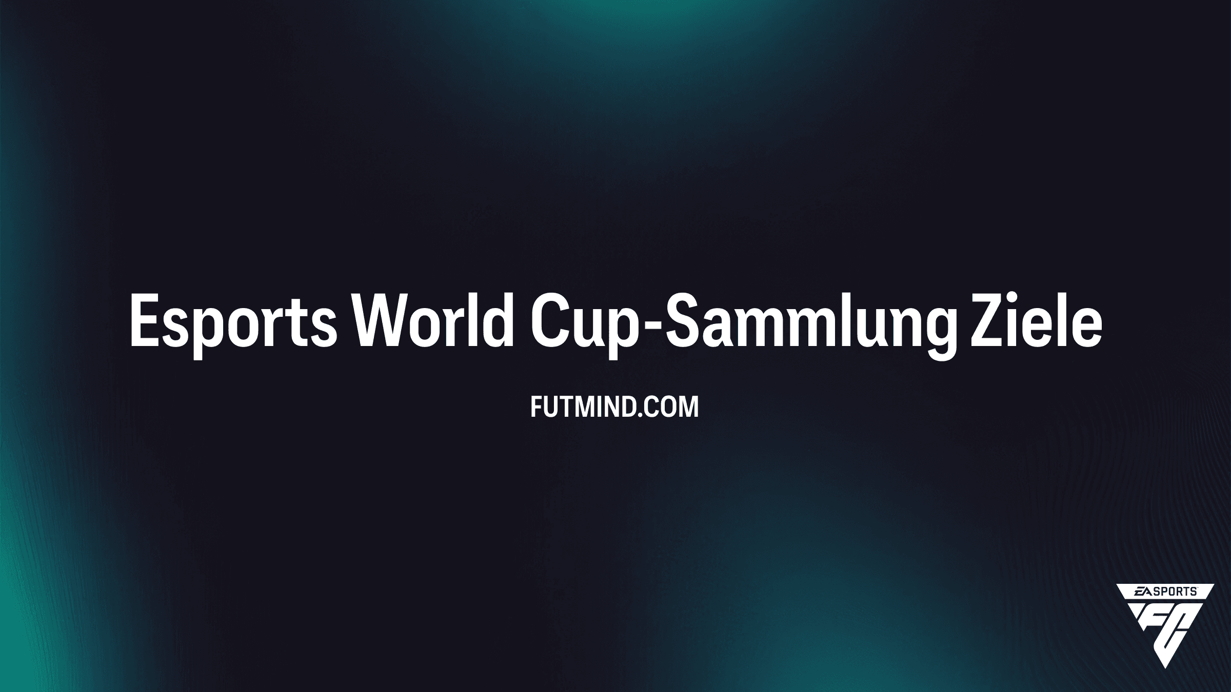 FC 26 Guide: So schließt du die Esports World Cup-Sammlung Ziele ab