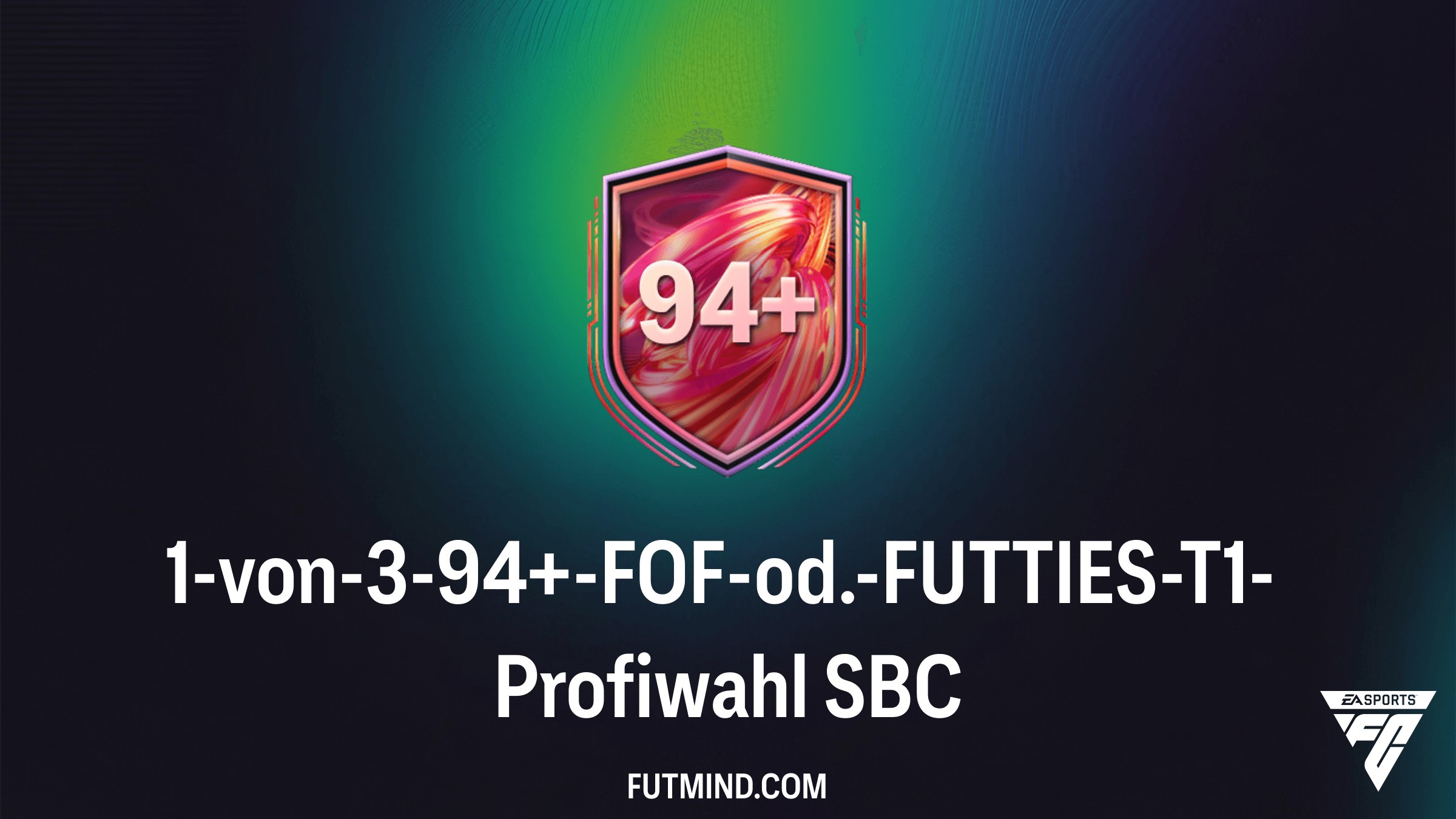 FC 26: So schließt du die 1-von-3-94+-FOF-od.-FUTTIES-T1-Profiwahl SBC ab