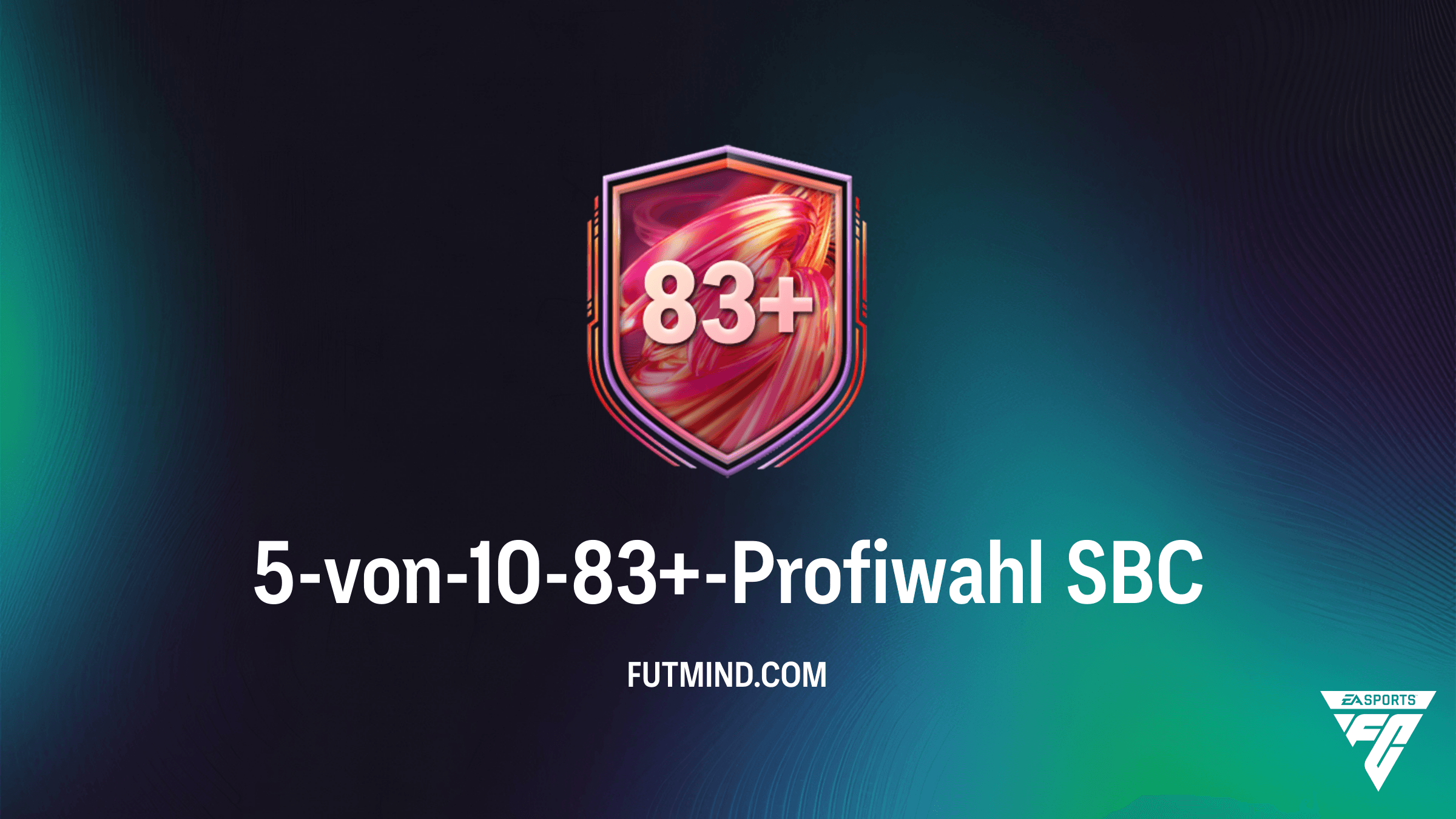 FC 26 Guide: So löst du die 5-von-10-83+-Profiwahl SBC günstig und effizient