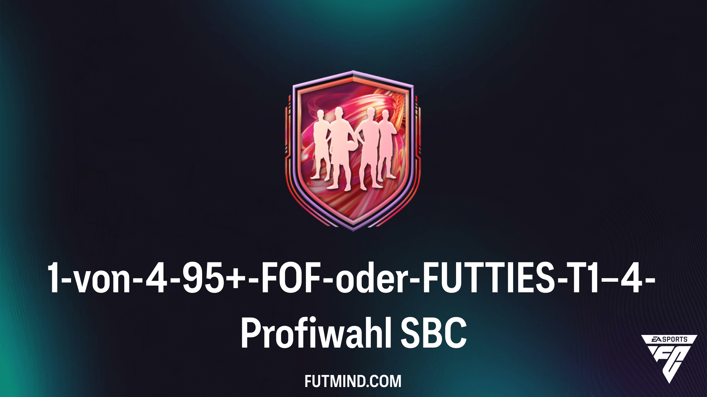 FC 26: 1-von-4-95+-FOF-oder-FUTTIES-T1–4-Profiwahl SBC – Kosten, Lösungen und Analyse