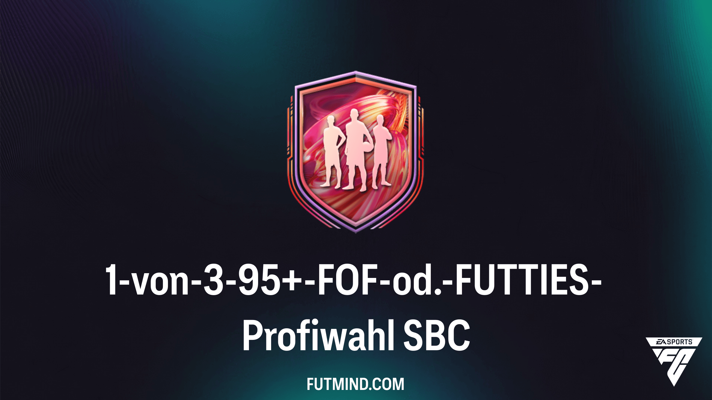 FC 26: So schließt du die 1-von-3-95+-FOF-od.-FUTTIES-Profiwahl SBC ab