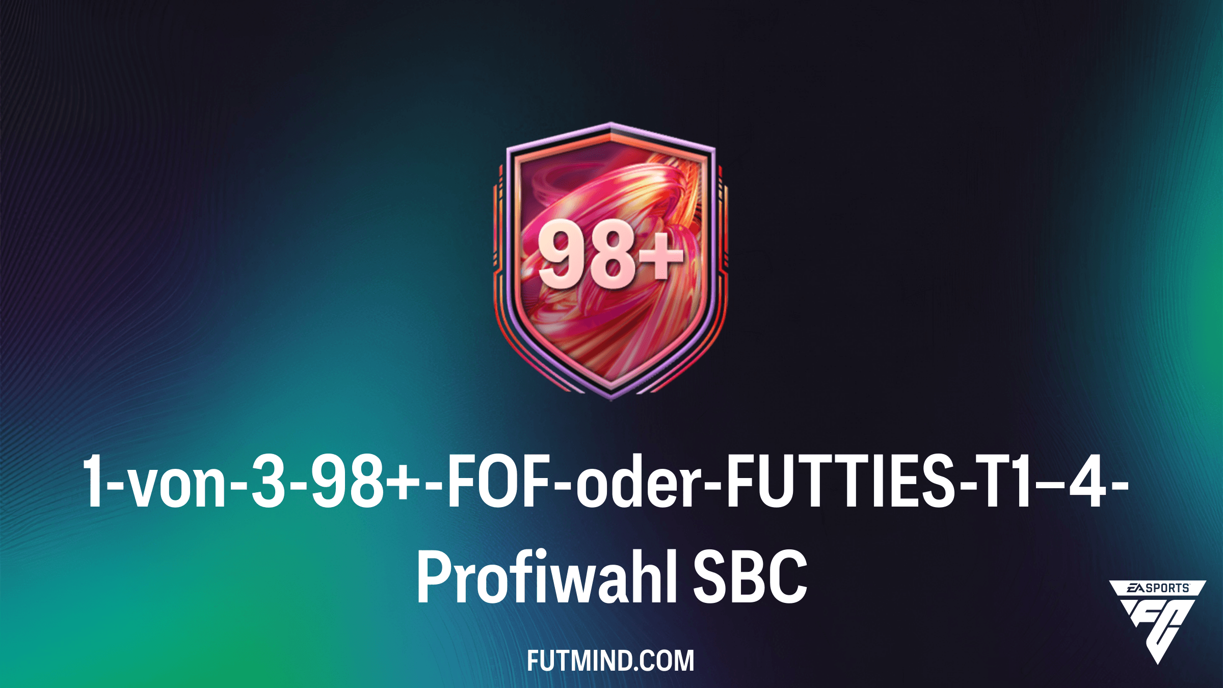 FC 26 Guide: 1-von-3-98+-FOF-oder-FUTTIES-T1–4-Profiwahl SBC – Kosten & Lösungen