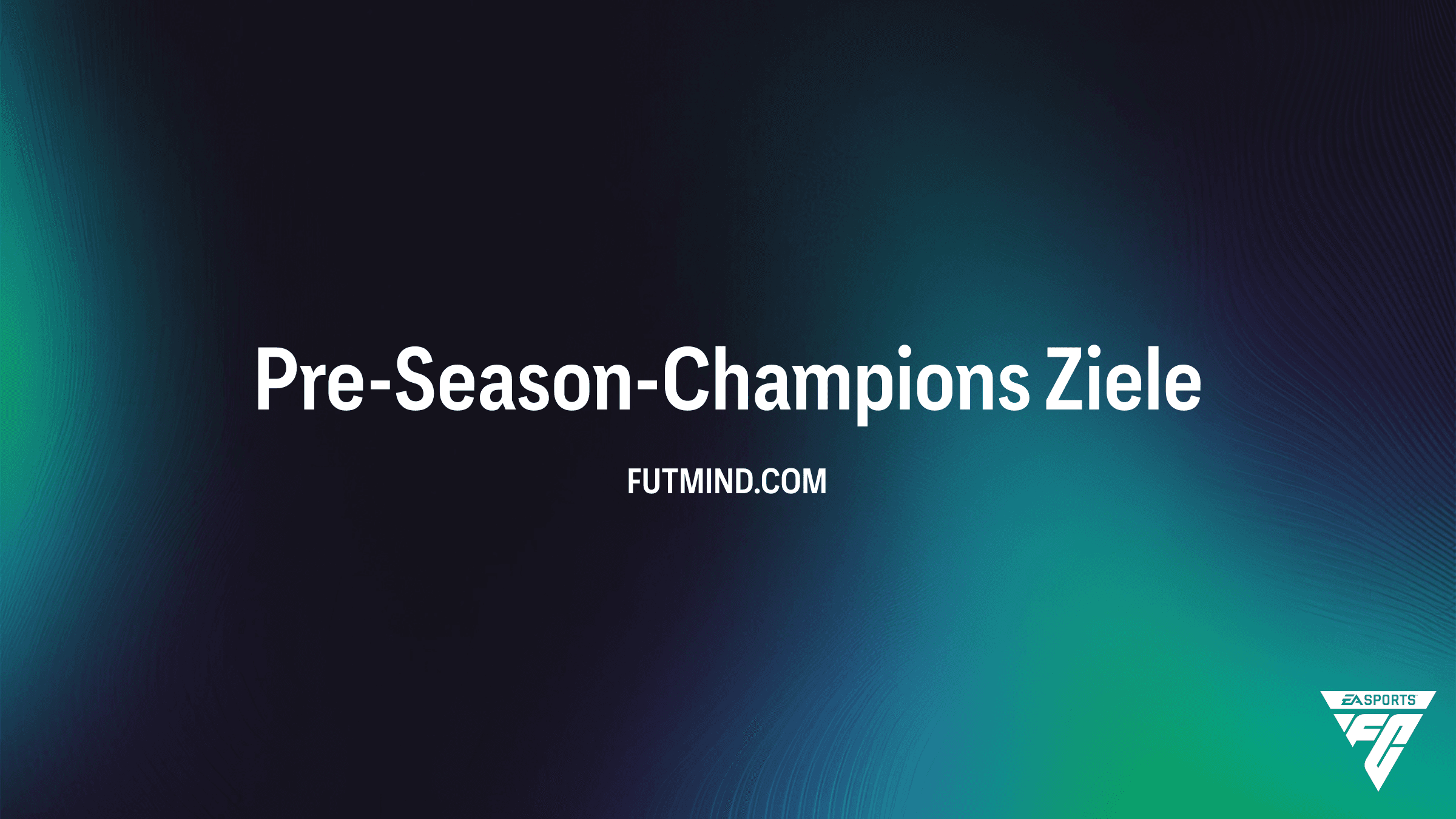 FC 26 Pre-Season-Champions Ziele: So sicherst du dir die 91+ Packs