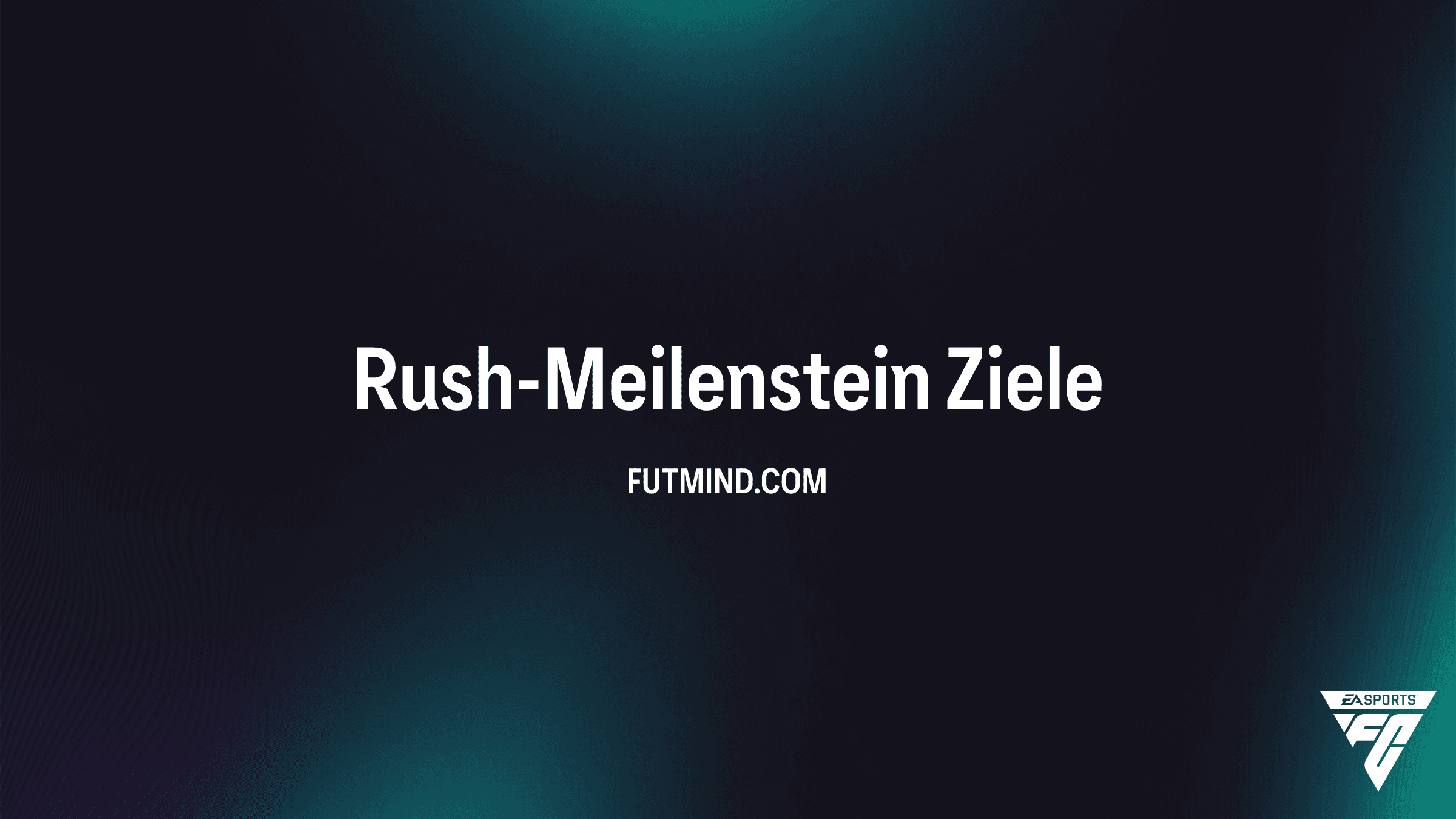 FC 26 Rush-Meilenstein: Alle Ziele und Belohnungen im Überblick