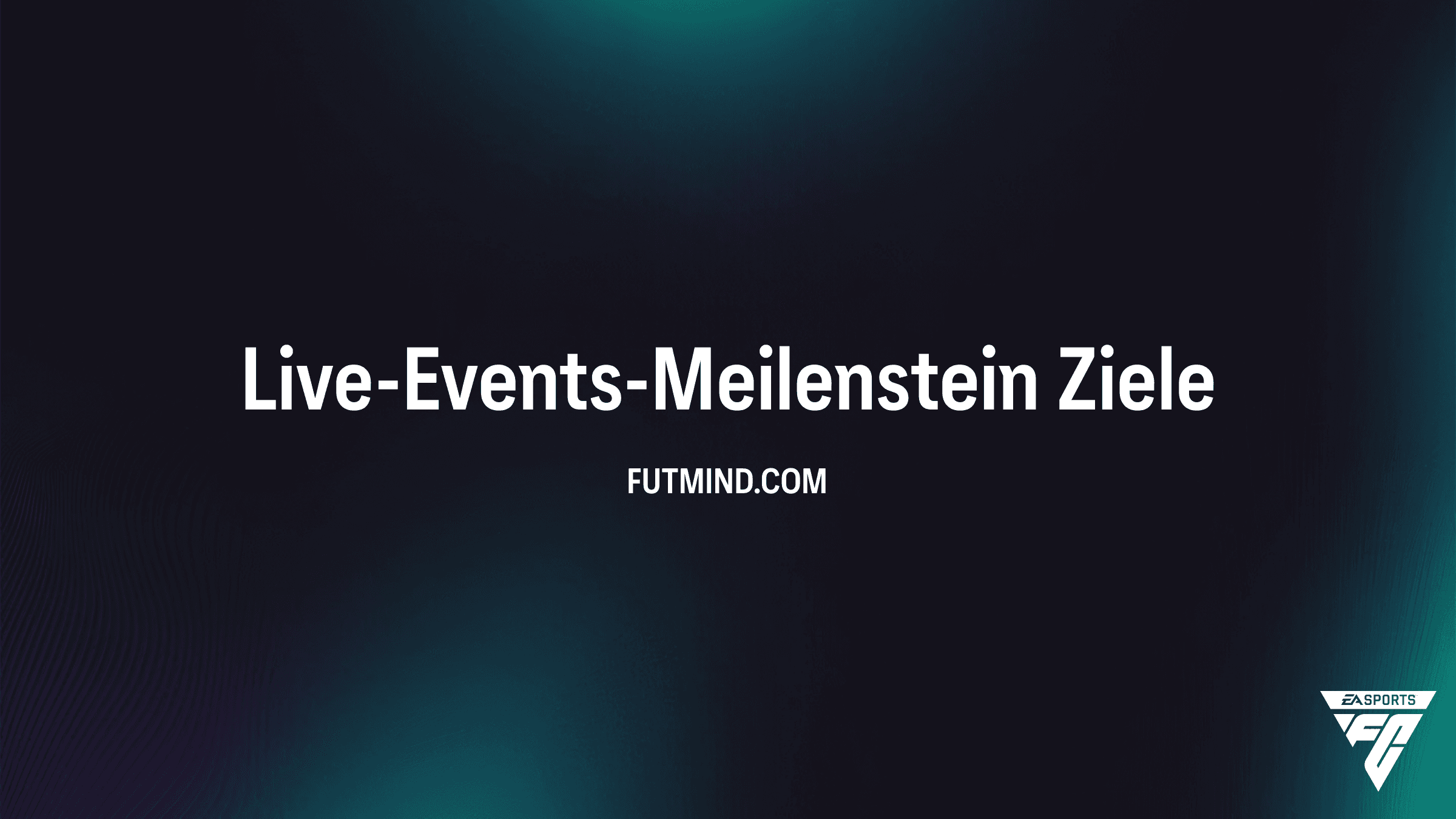 FC 26 Live-Events-Meilenstein: So schließt du die neuen Ziele erfolgreich ab