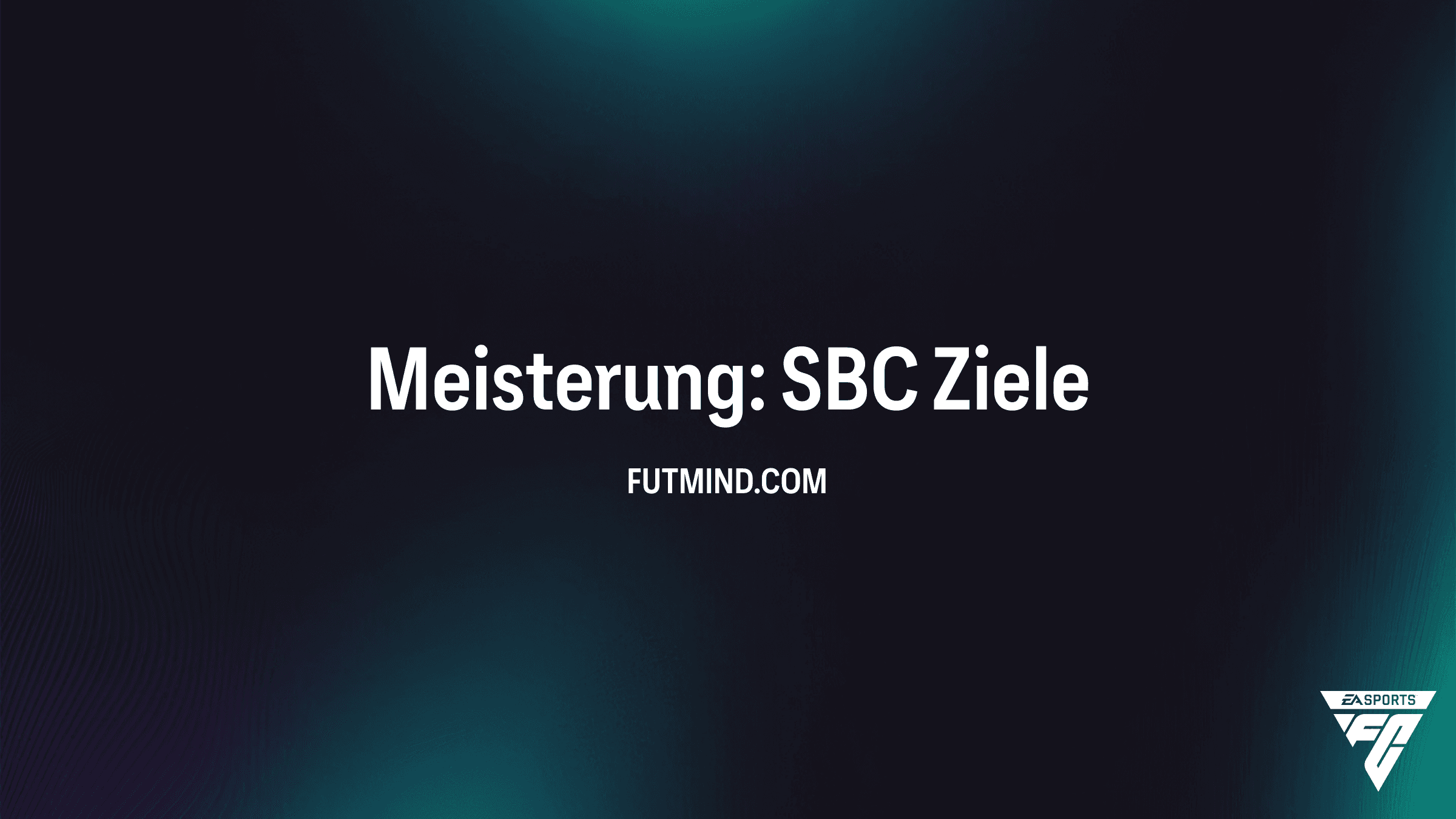 Meisterung: SBC Guide - So holst du dir die besten Belohnungen in FC 26