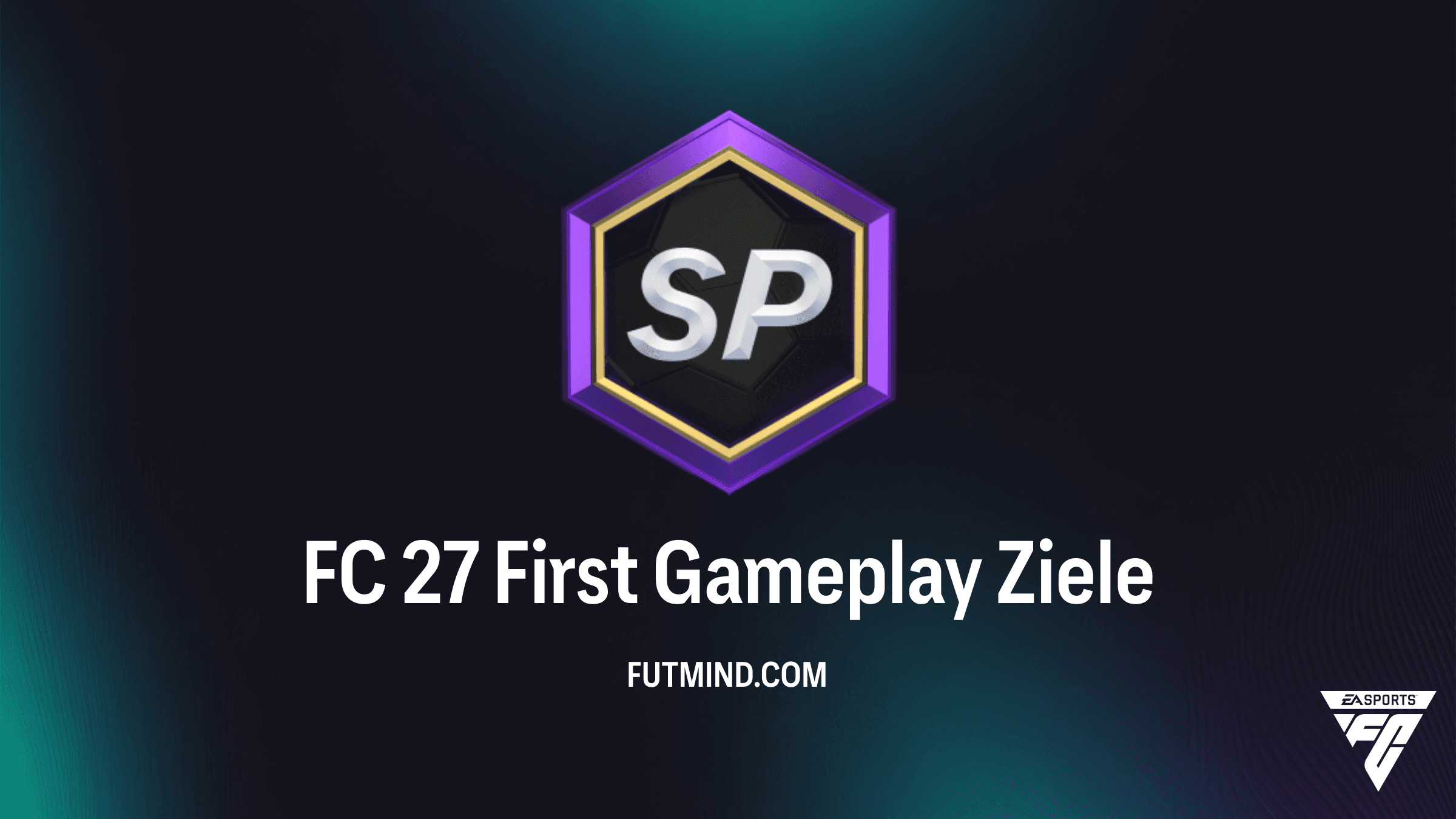 FC 27 First Gameplay Objective: So sicherst du dir die ersten Belohnungen