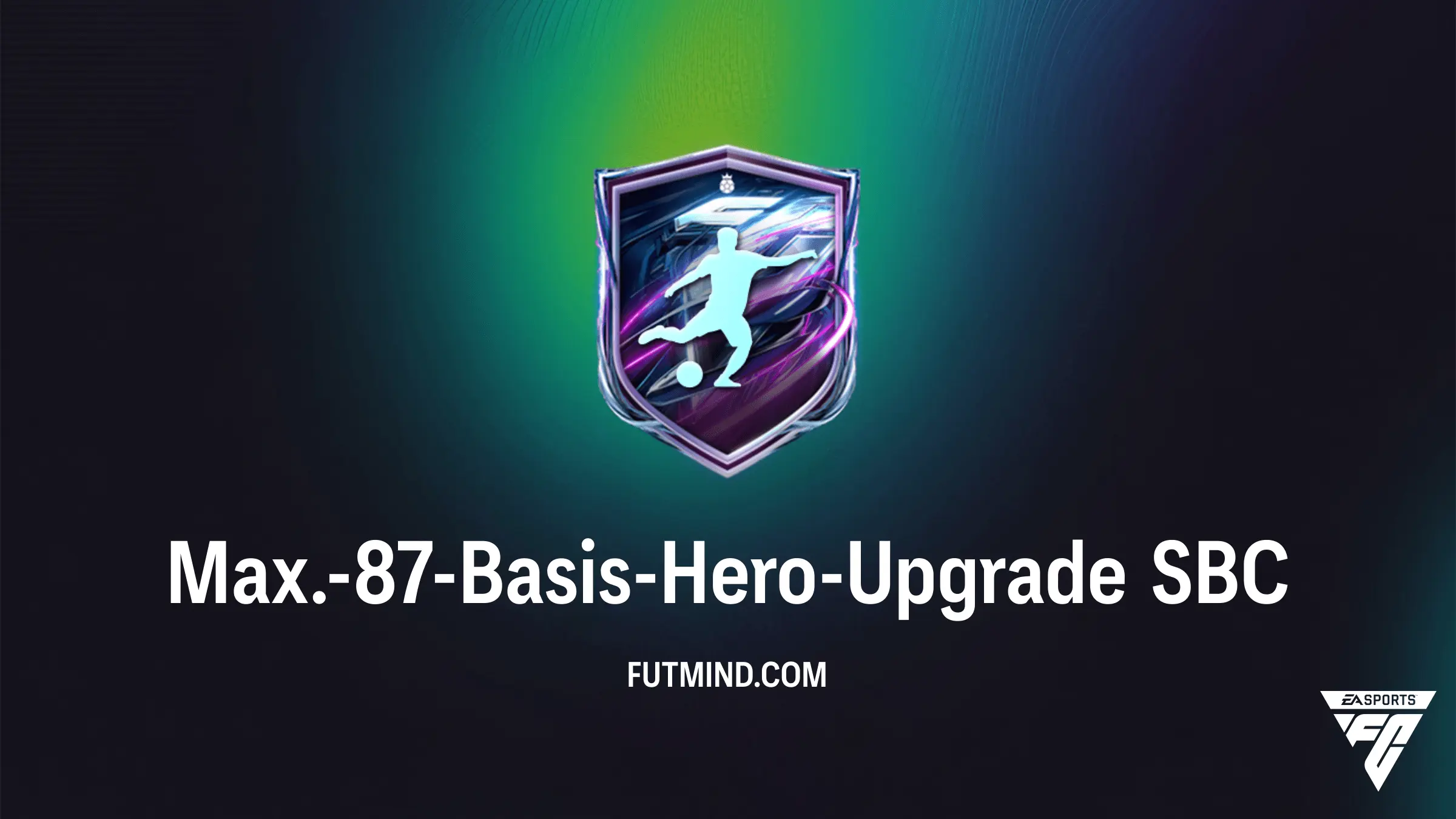 FC 27 Max.-87-Basis-Hero-Upgrade SBC: Günstigste Lösungen, Anforderungen und Belohnungen