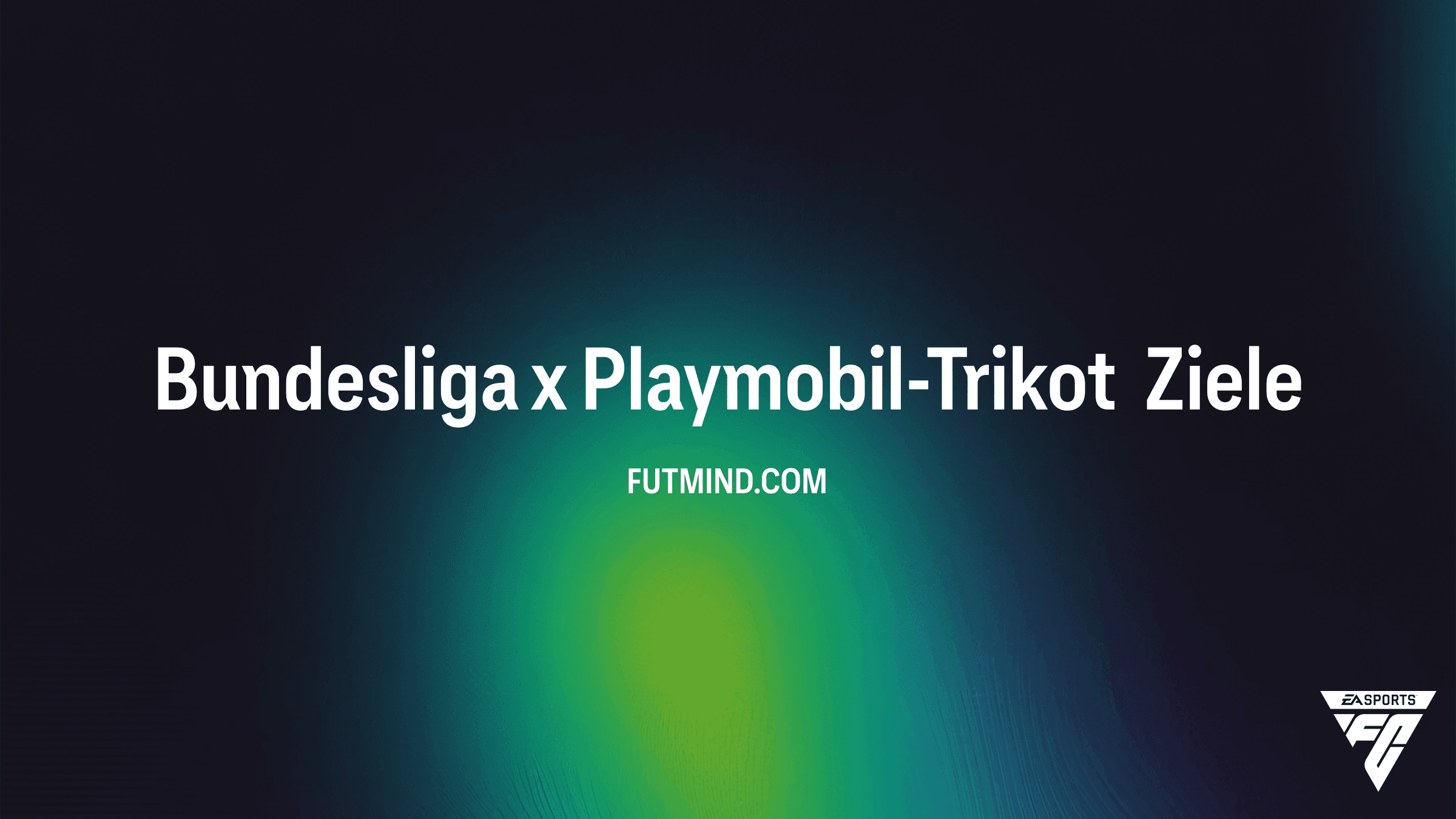 Bundesliga x Playmobil-Trikot Objective in FC 27 Ultimate Team: Alle Aufgaben und Belohnungen