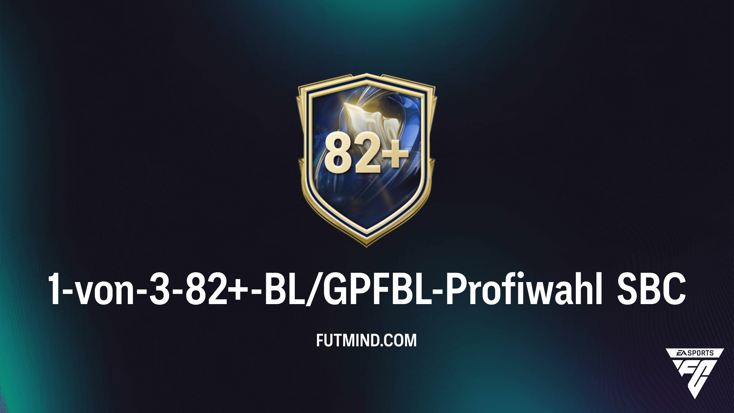 1-von-3-82+-BL/GPFBL-Profiwahl SBC: Guide und Lösungen für FC 26
