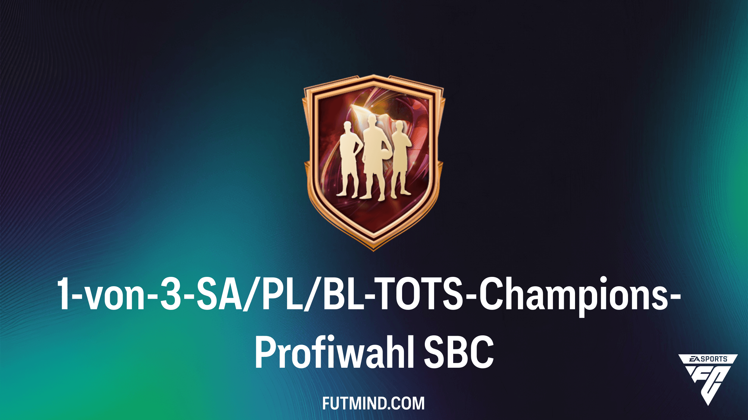 FC 26: 1-von-3-SA/PL/BL-TOTS-Champions-Profiwahl SBC – Guide und Analyse