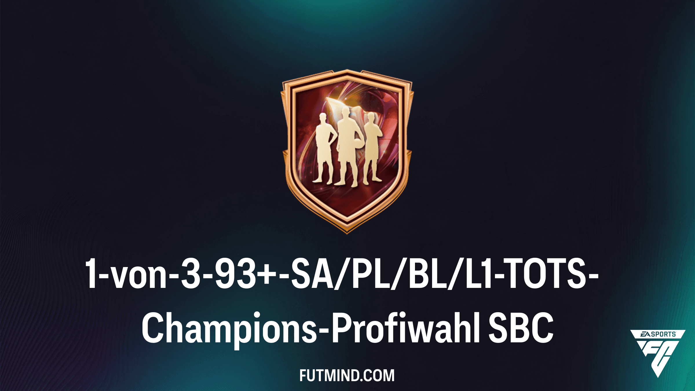 FC 26: 1-von-3-93+-SA/PL/BL/L1-TOTS-Champions-Profiwahl SBC – Alle Infos & Lösungen