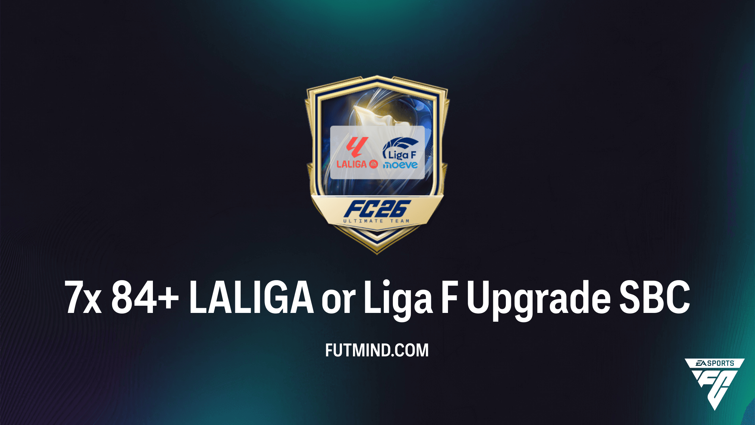 FC 26 7x 84+ LALIGA or Liga F Upgrade SBC: How to Complete and Reward Analysis