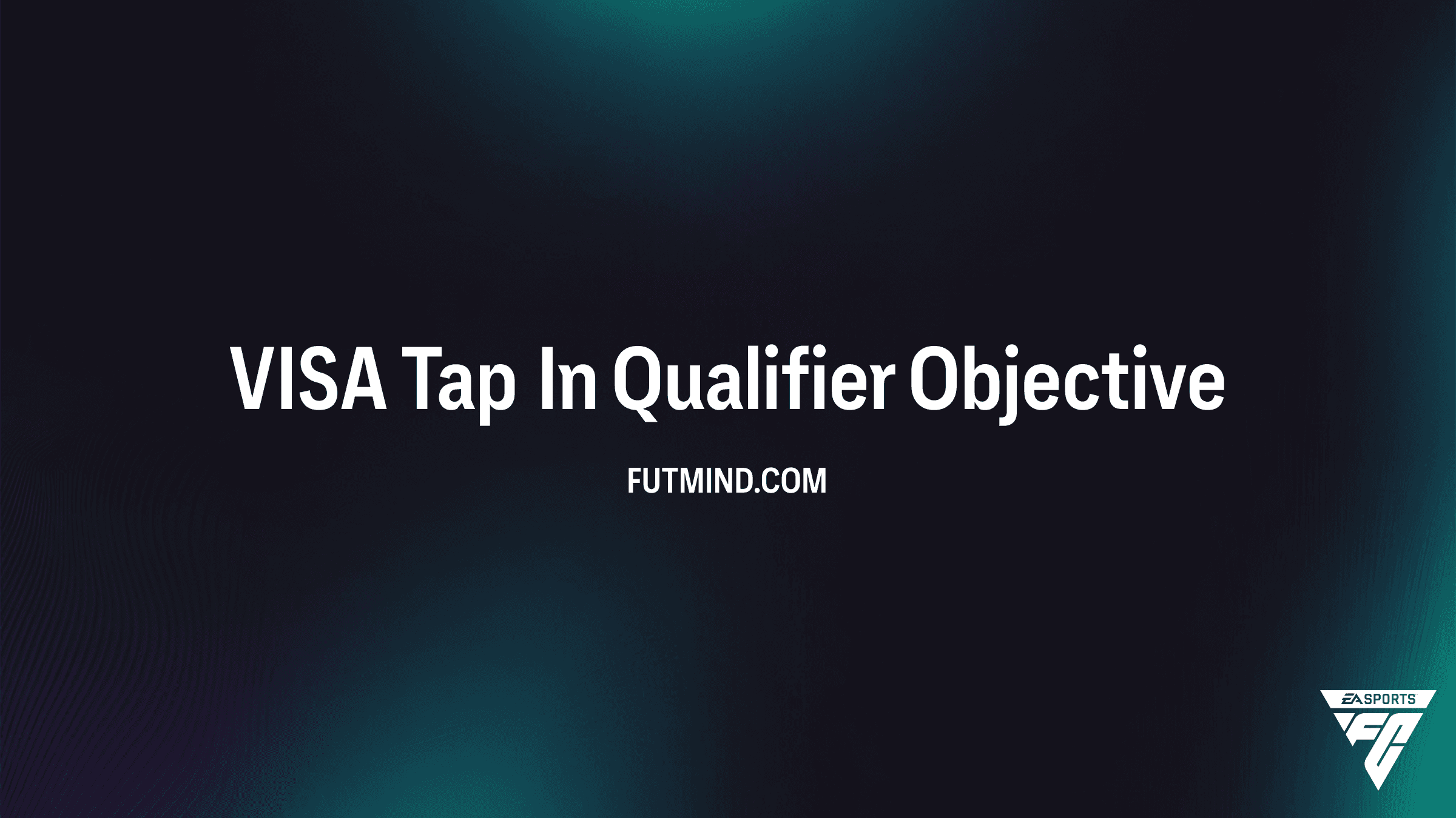 VISA Tap In Qualifier Objective Guide: Get Free 83+ Packs in FC 26