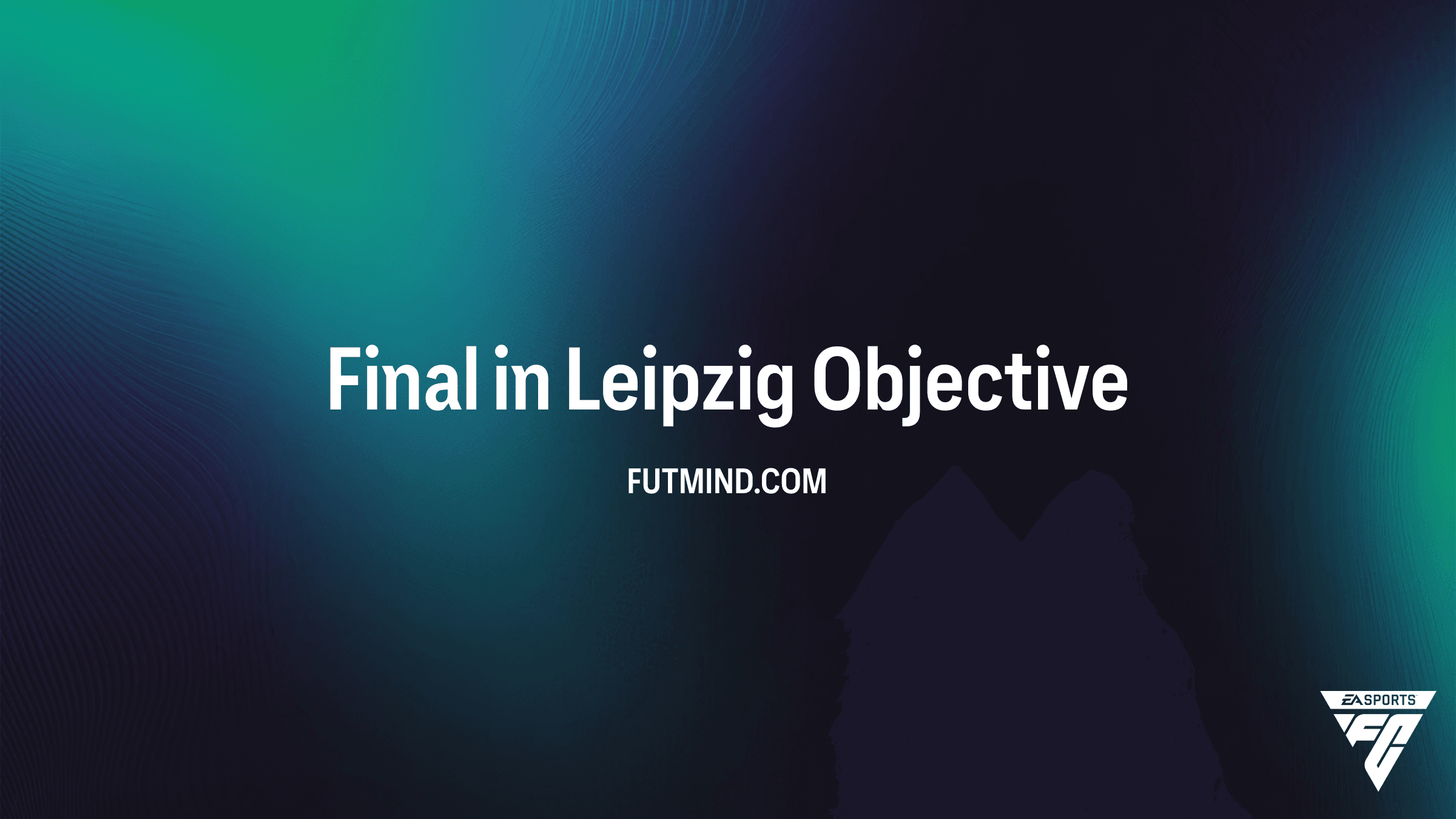 How to Complete the Final in Leipzig Objective in FC 26