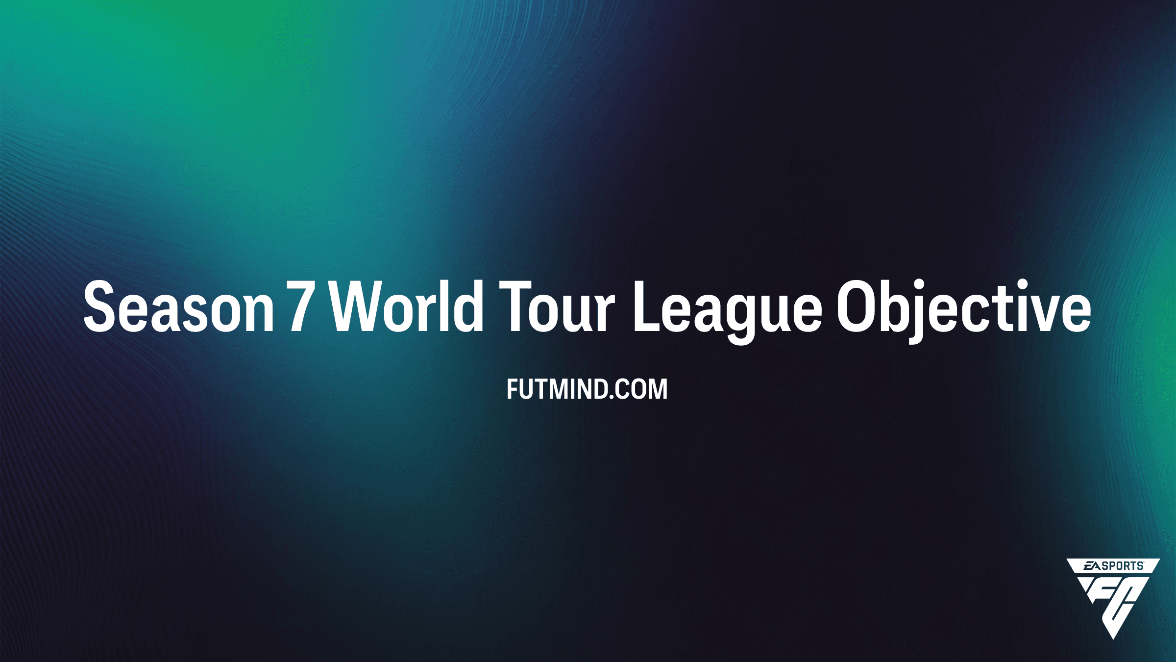Season 7 World Tour League Objective Guide: Earn Top Tier Packs in FC 26