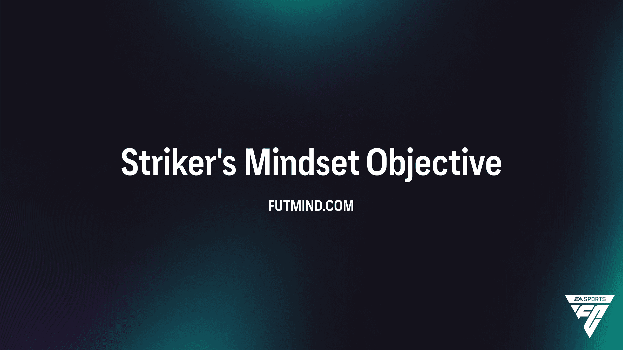 How to Complete the Striker's Mindset Objective in FC 26
