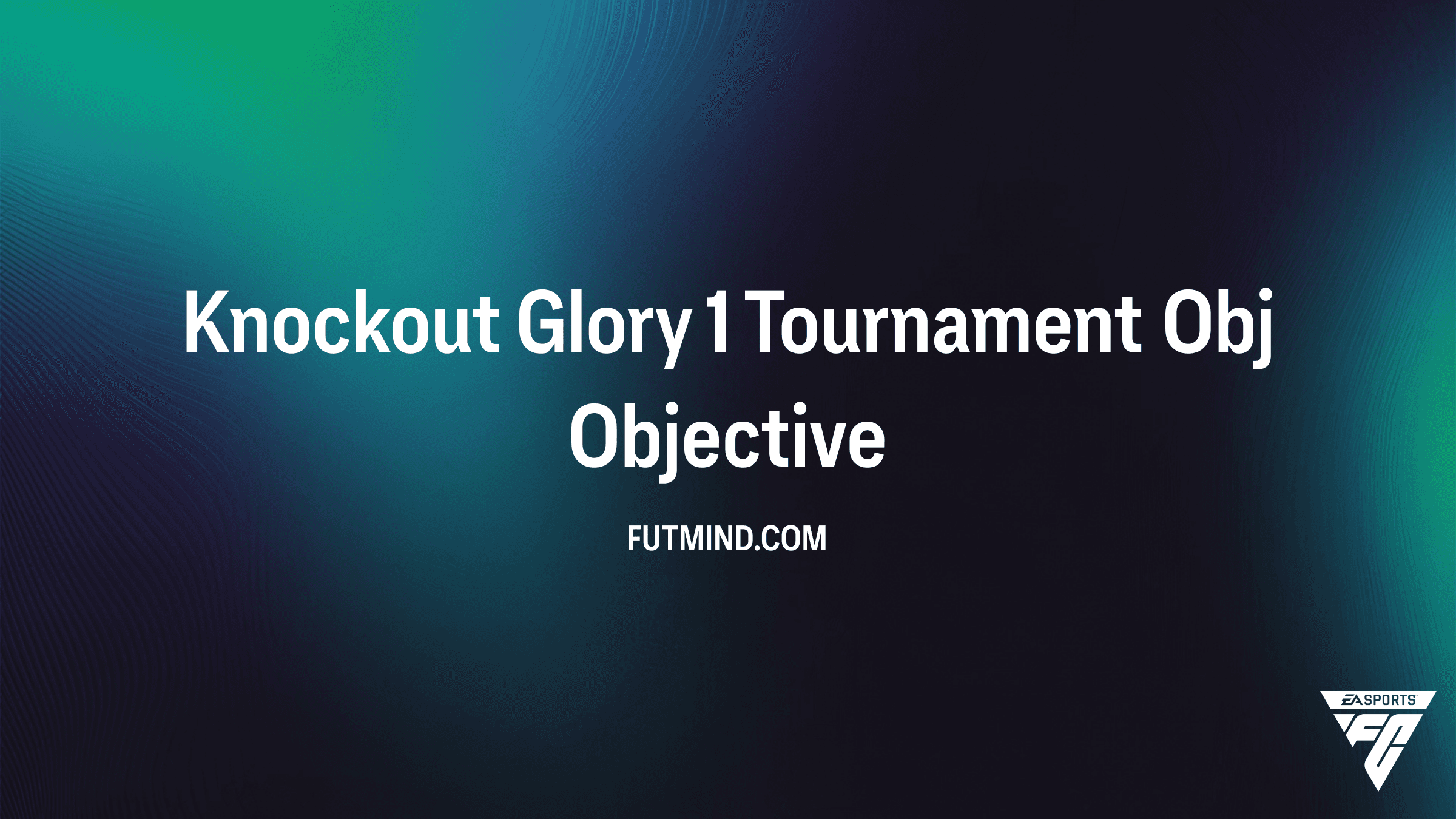 How to Complete the Knockout Glory 1 Tournament Obj in FC 26