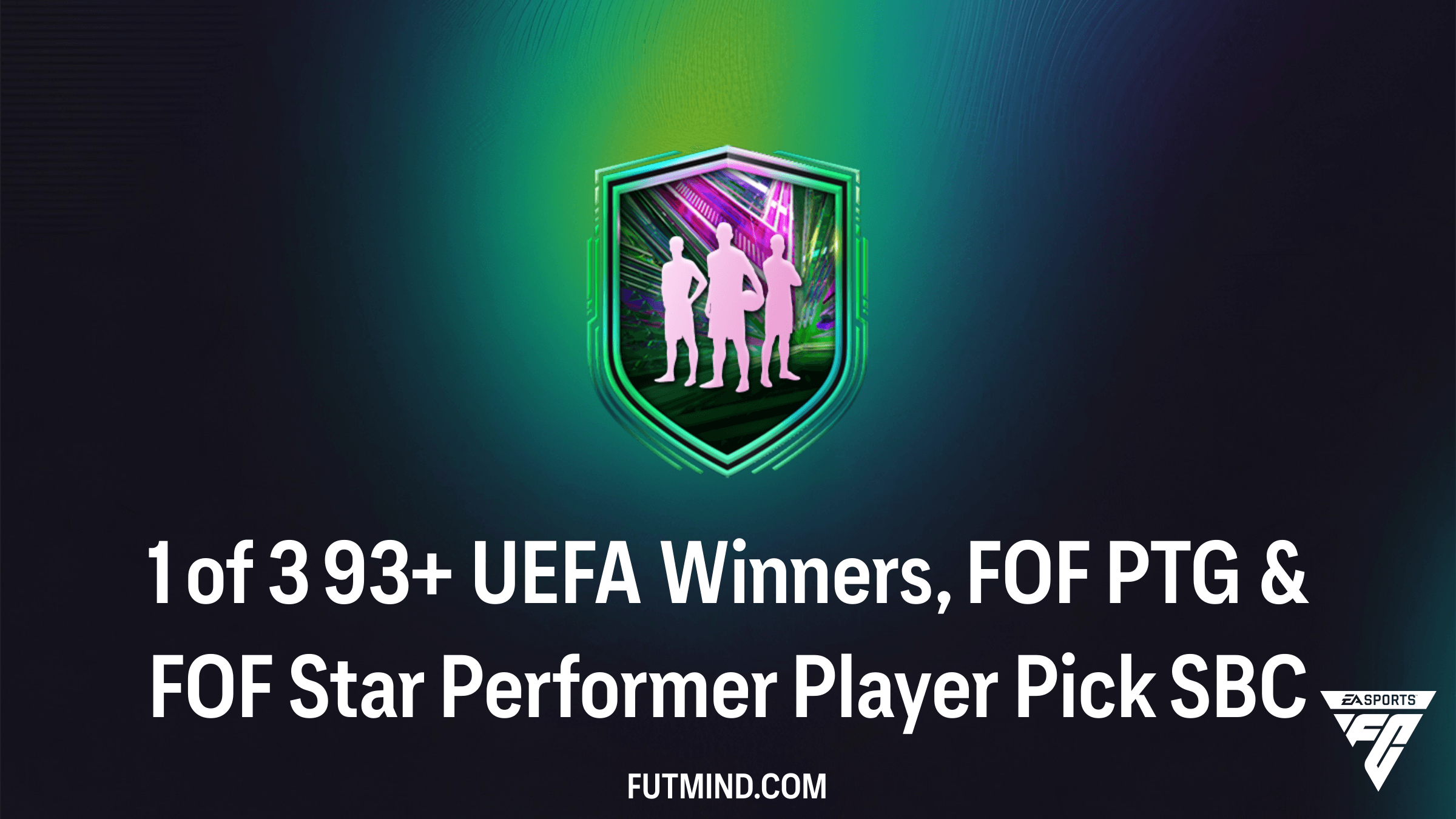 1 of 3 93+ UEFA Winners, FOF PTG & FOF Star Performer Player Pick SBC Guide