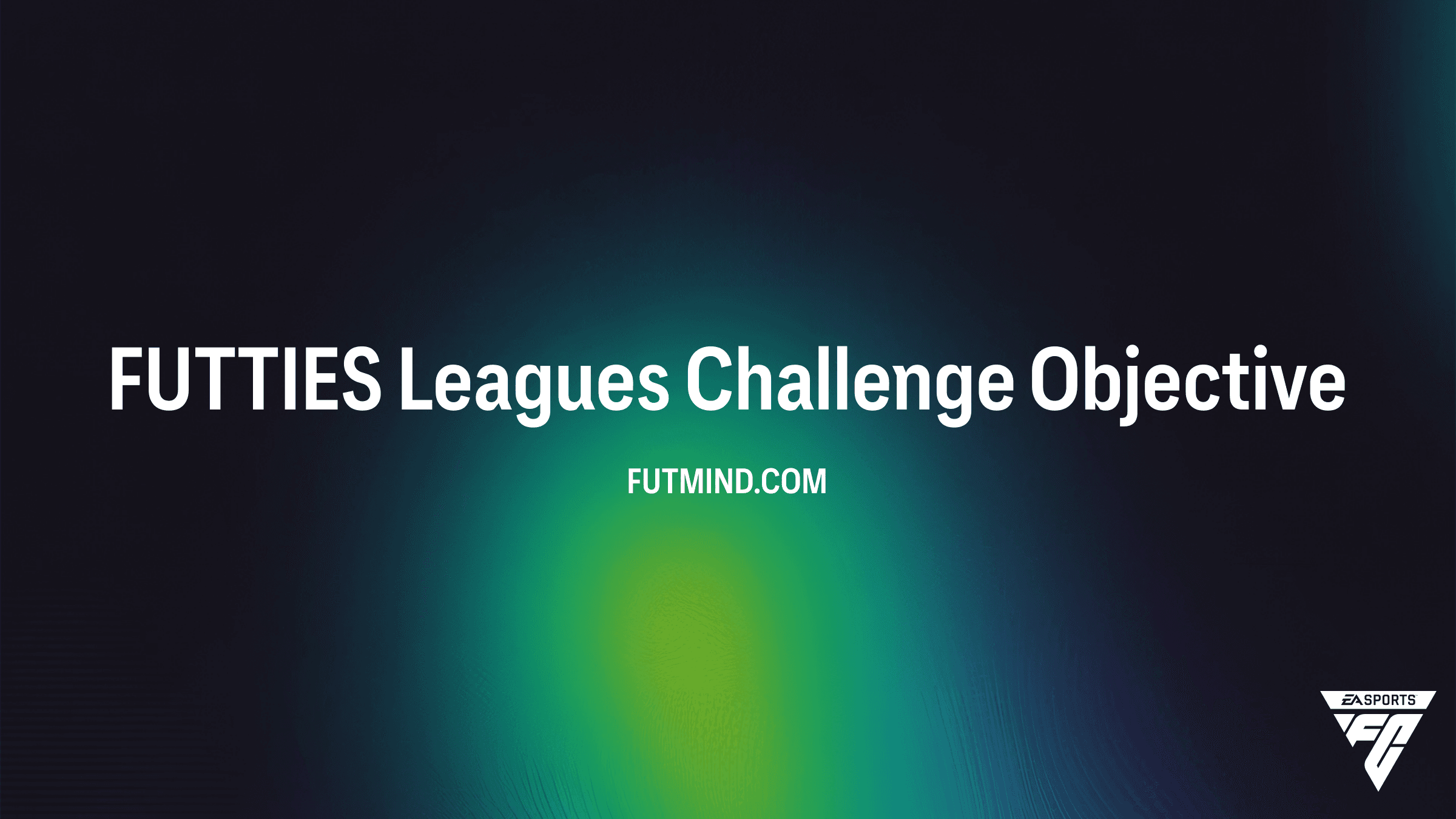 How to Complete the FUTTIES Leagues Challenge Objective in FC 26