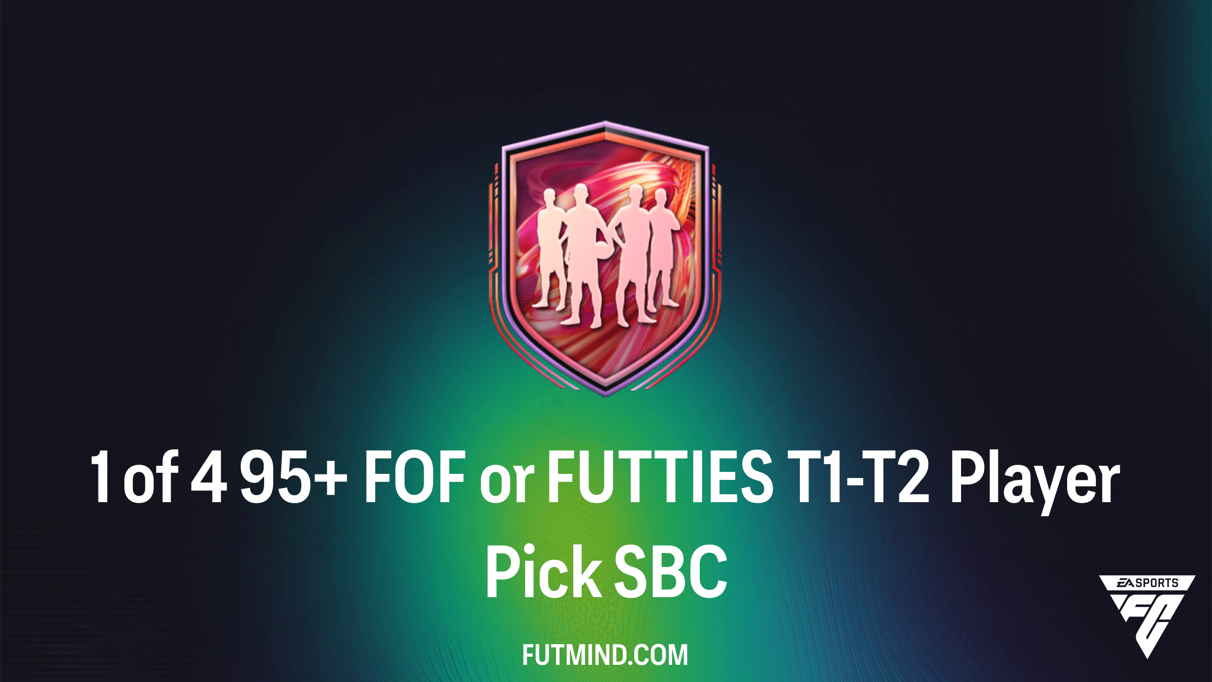 How to Complete the 1 of 4 95+ FOF or FUTTIES T1-T2 Player Pick SBC in FC 26