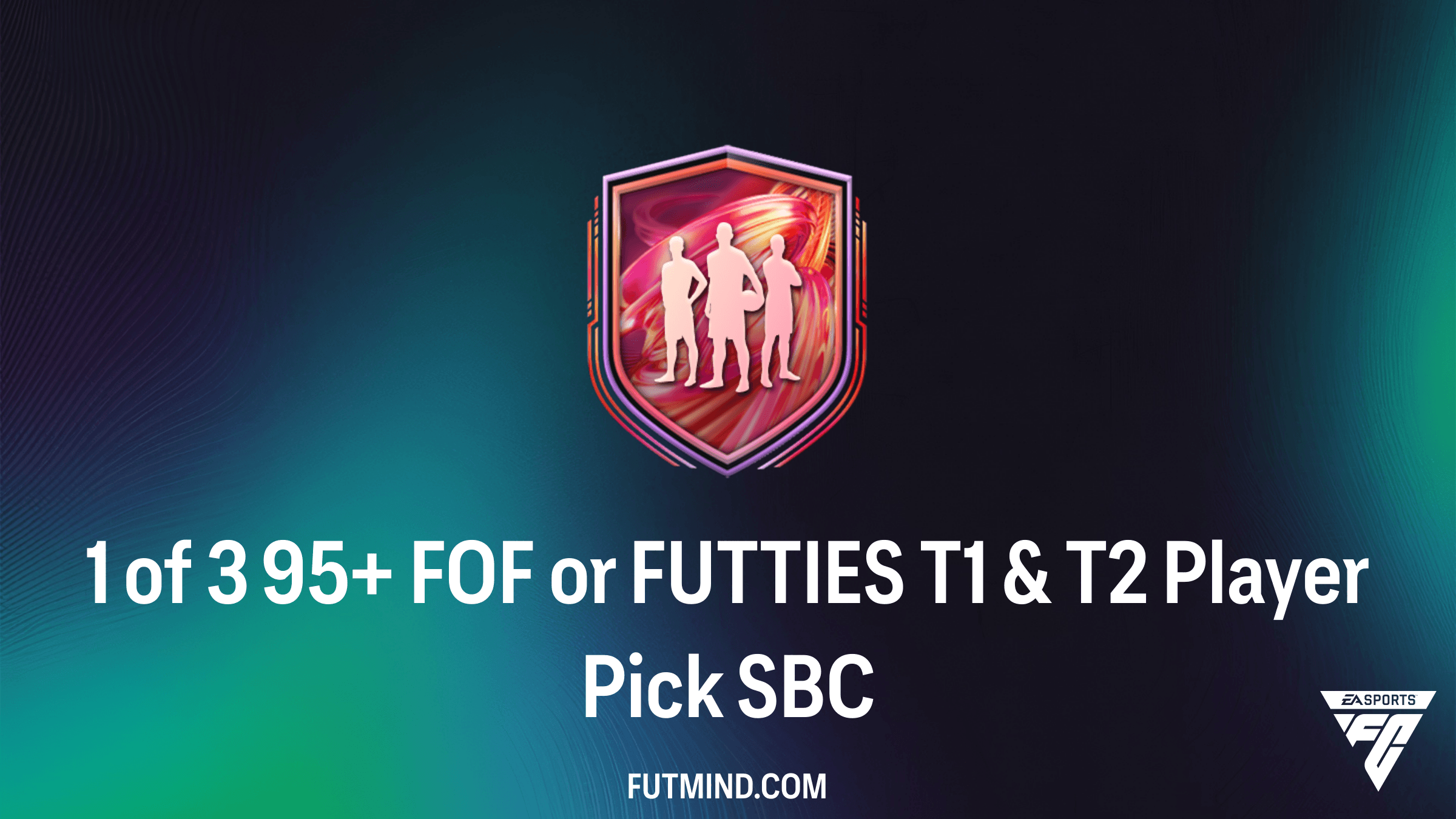FC 26 1 of 3 95+ FOF or FUTTIES T1 & T2 Player Pick SBC - Cheapest Solutions and Analysis