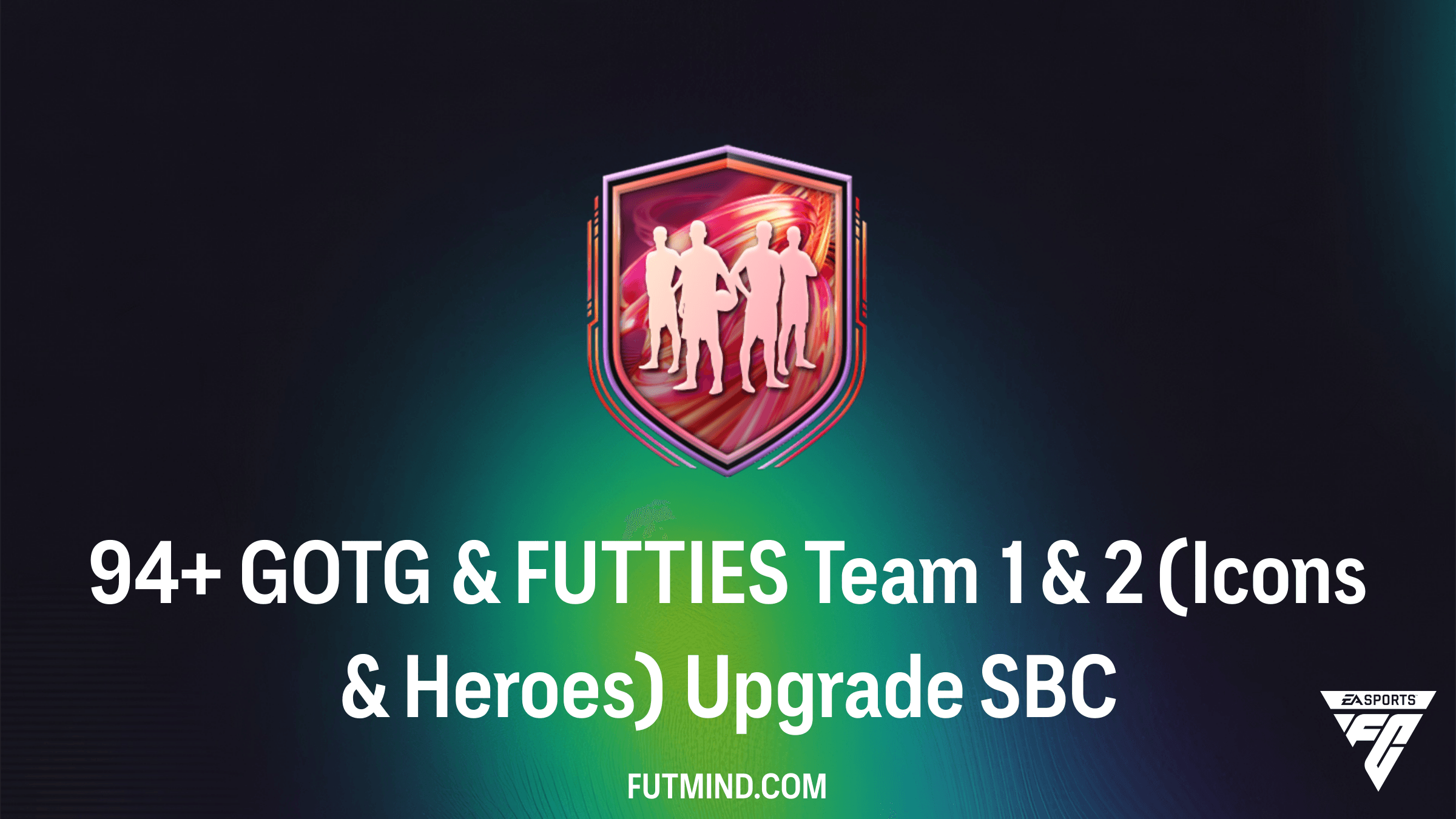 FC 26 Guide: How to Complete the 94+ GOTG & FUTTIES Team 1 & 2 (Icons & Heroes) Upgrade SBC