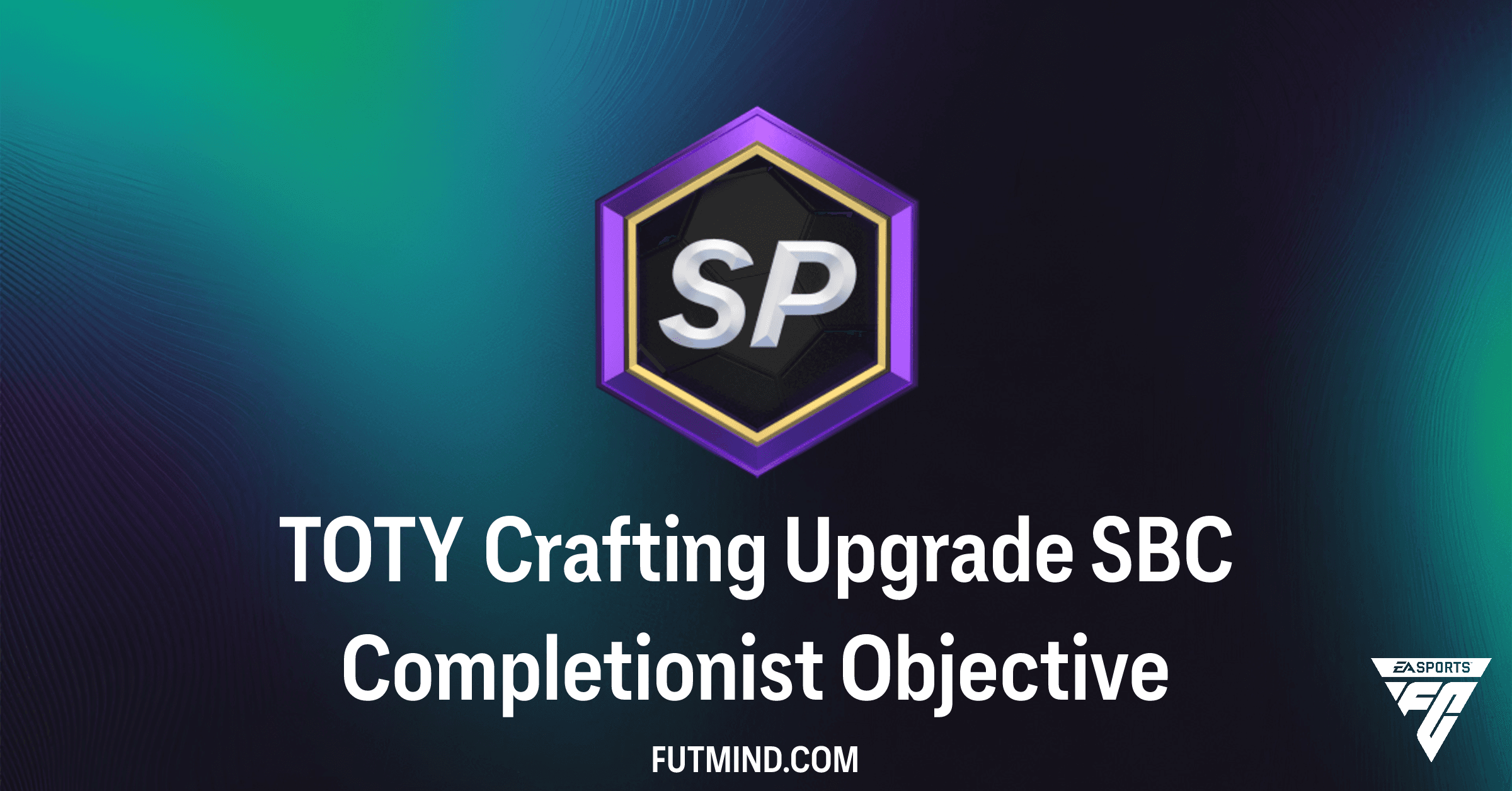 FC 26 TOTY Crafting Upgrade SBC Completionist Objective: Maximize Your Pack Rewards!