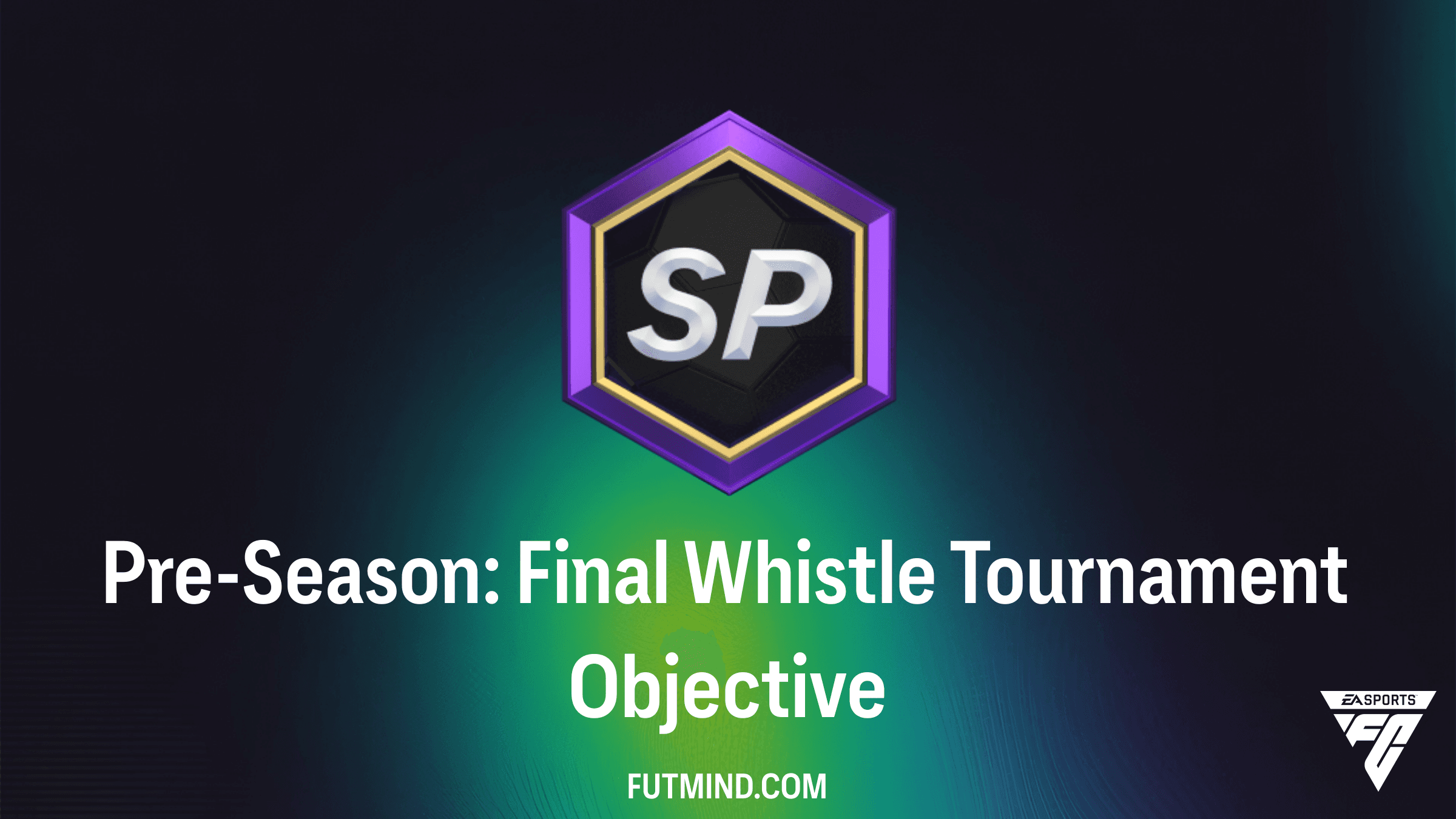Pre-Season: Final Whistle Tournament Objective Guide - FC 26 Rewards