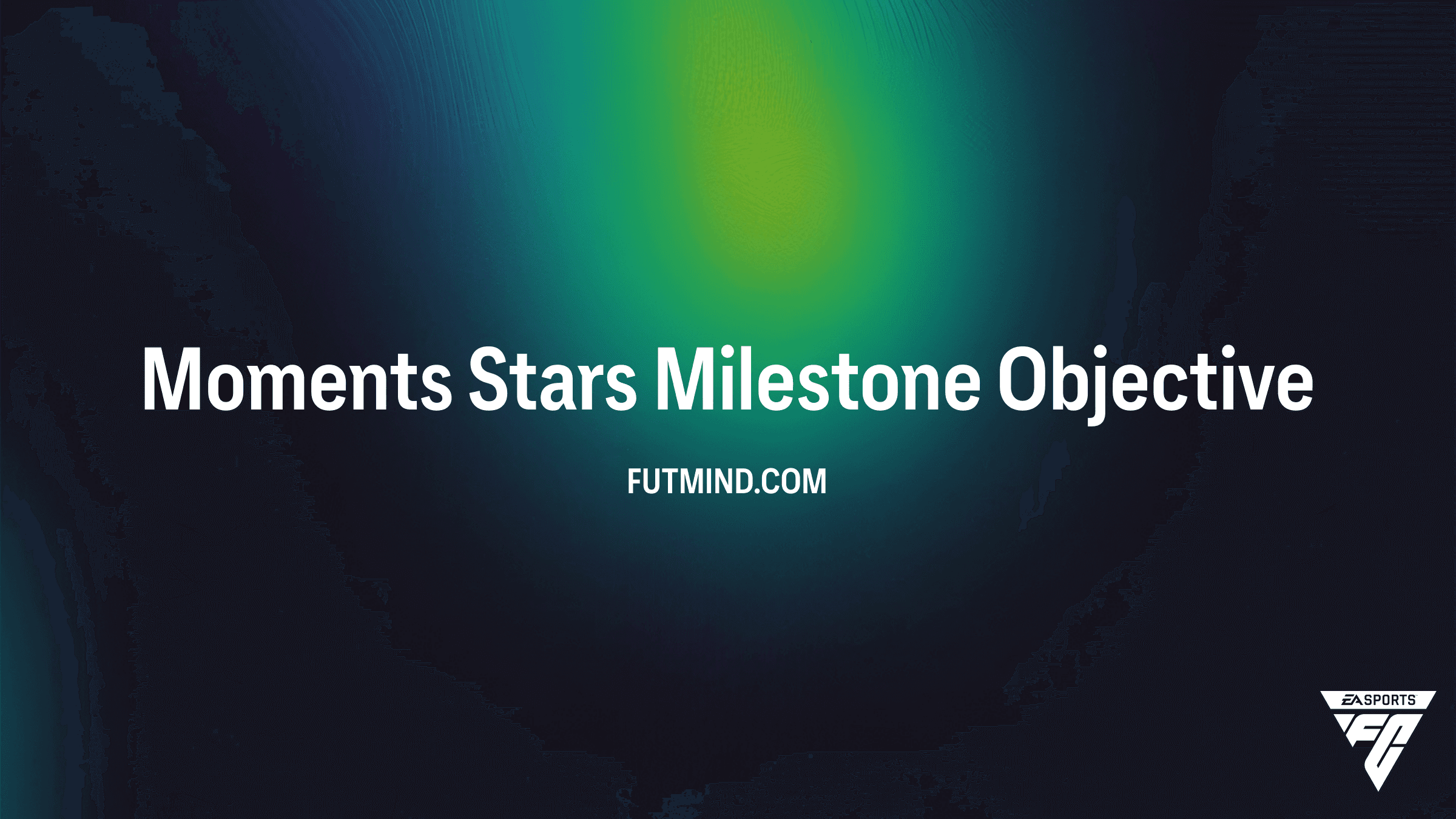 FC 26 Moments Stars Milestone Objective Guide
