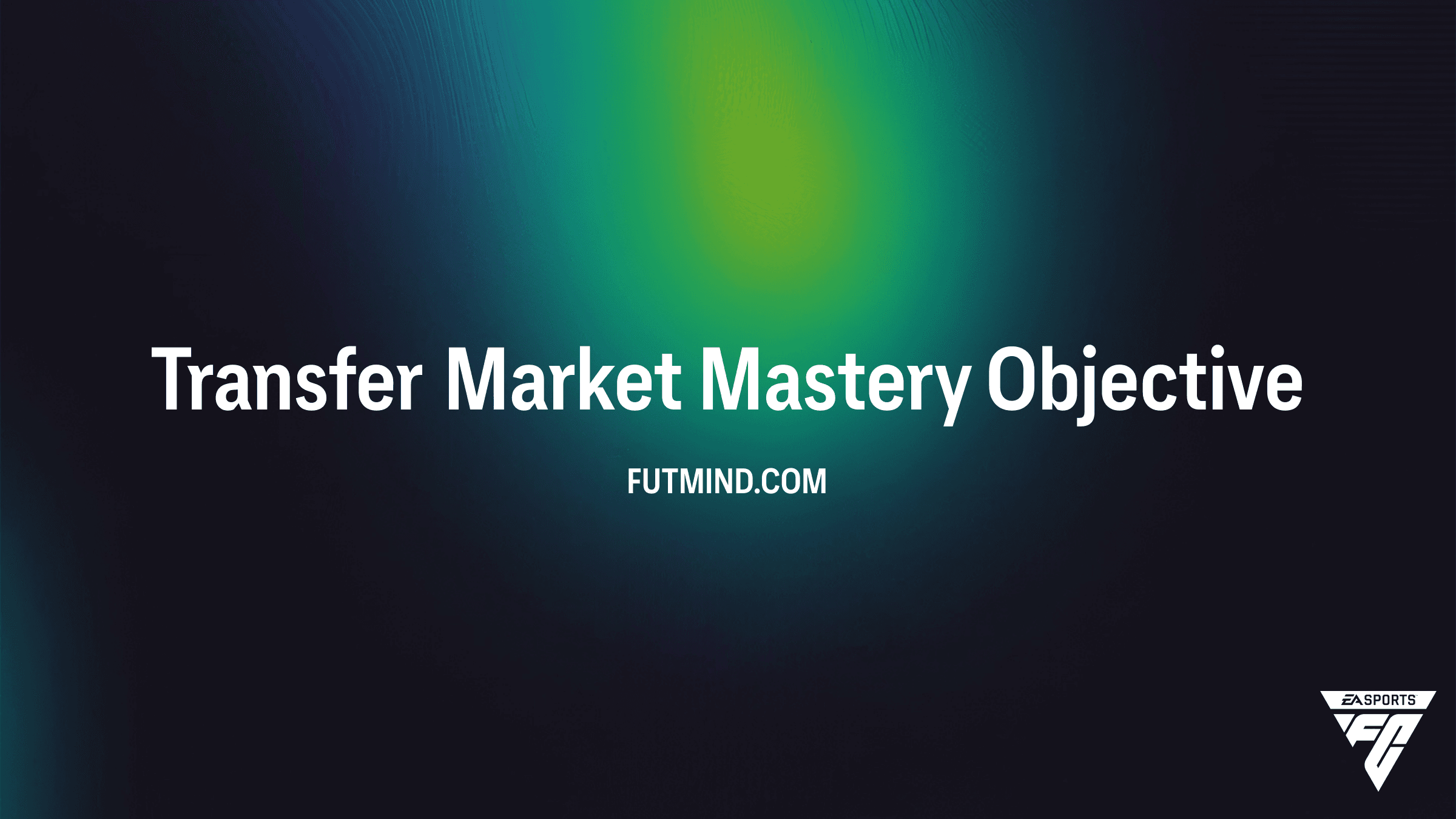 How to Complete the Transfer Market Mastery Objective in FC 26