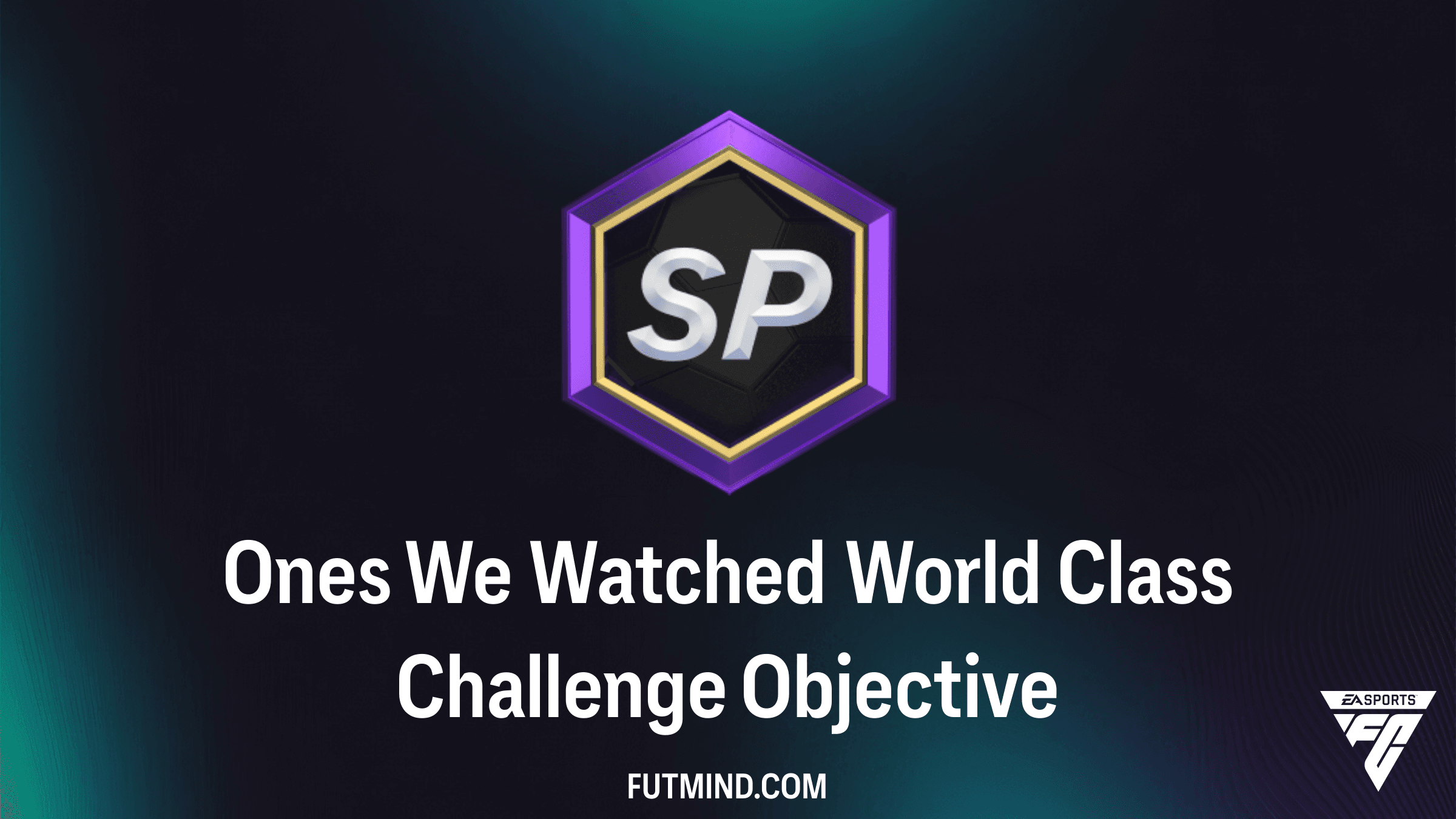 How to Complete the Ones We Watched World Class Challenge Objective in FC 26