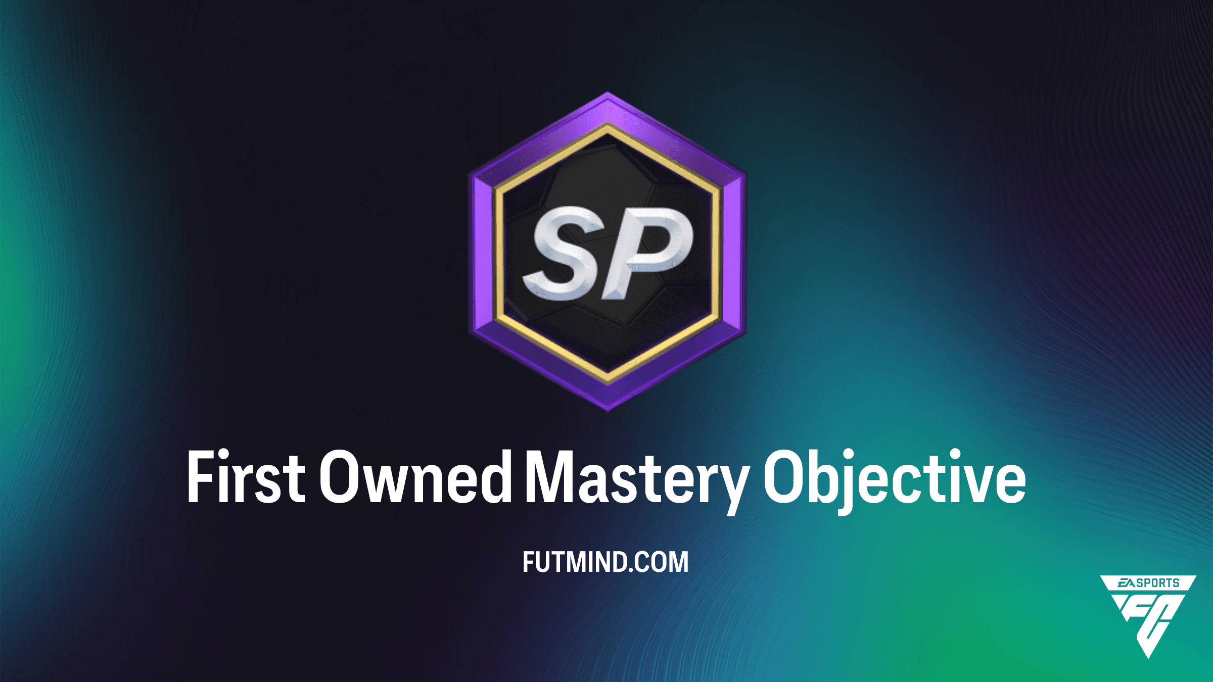 FC 27 First Owned Mastery Objective Guide: How to Earn Big Rewards