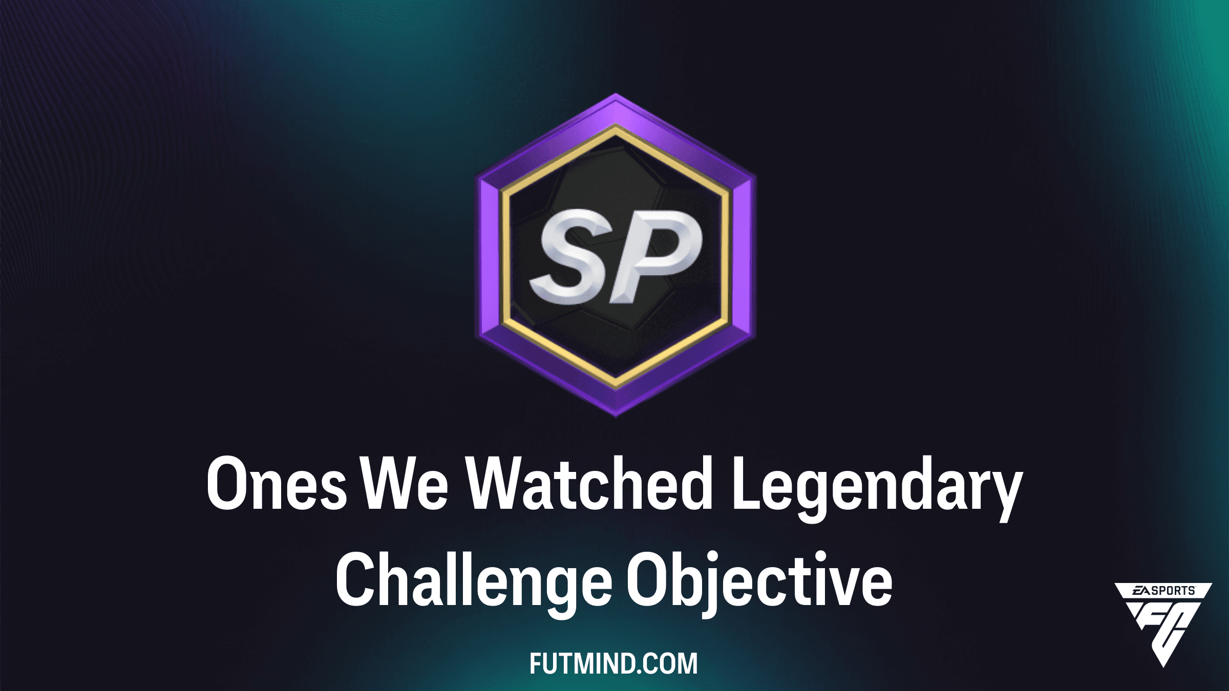 How to Complete the Ones We Watched Legendary Challenge in FC 27