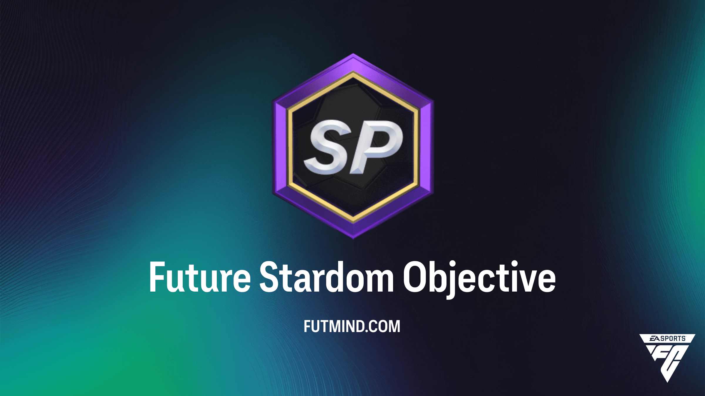 FC 27 Future Stardom Objective: Guide, Rewards, and Requirements