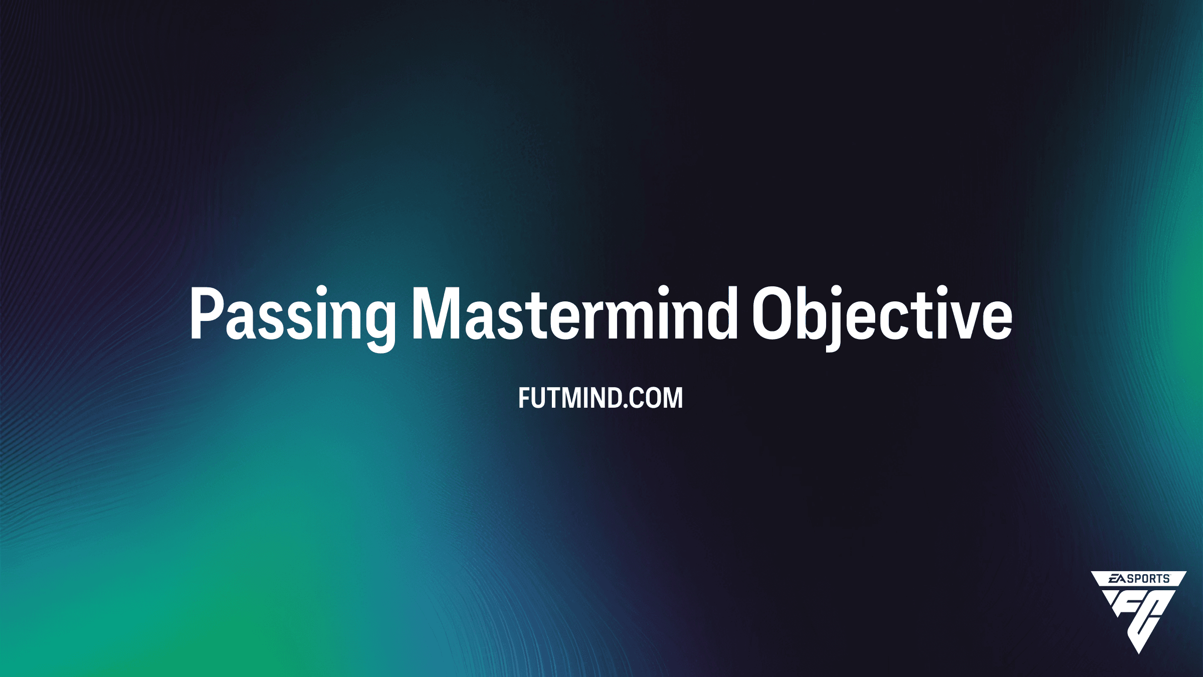 FC 26 Passing Mastermind Objective Guide: Earn a Free EVO Consumable