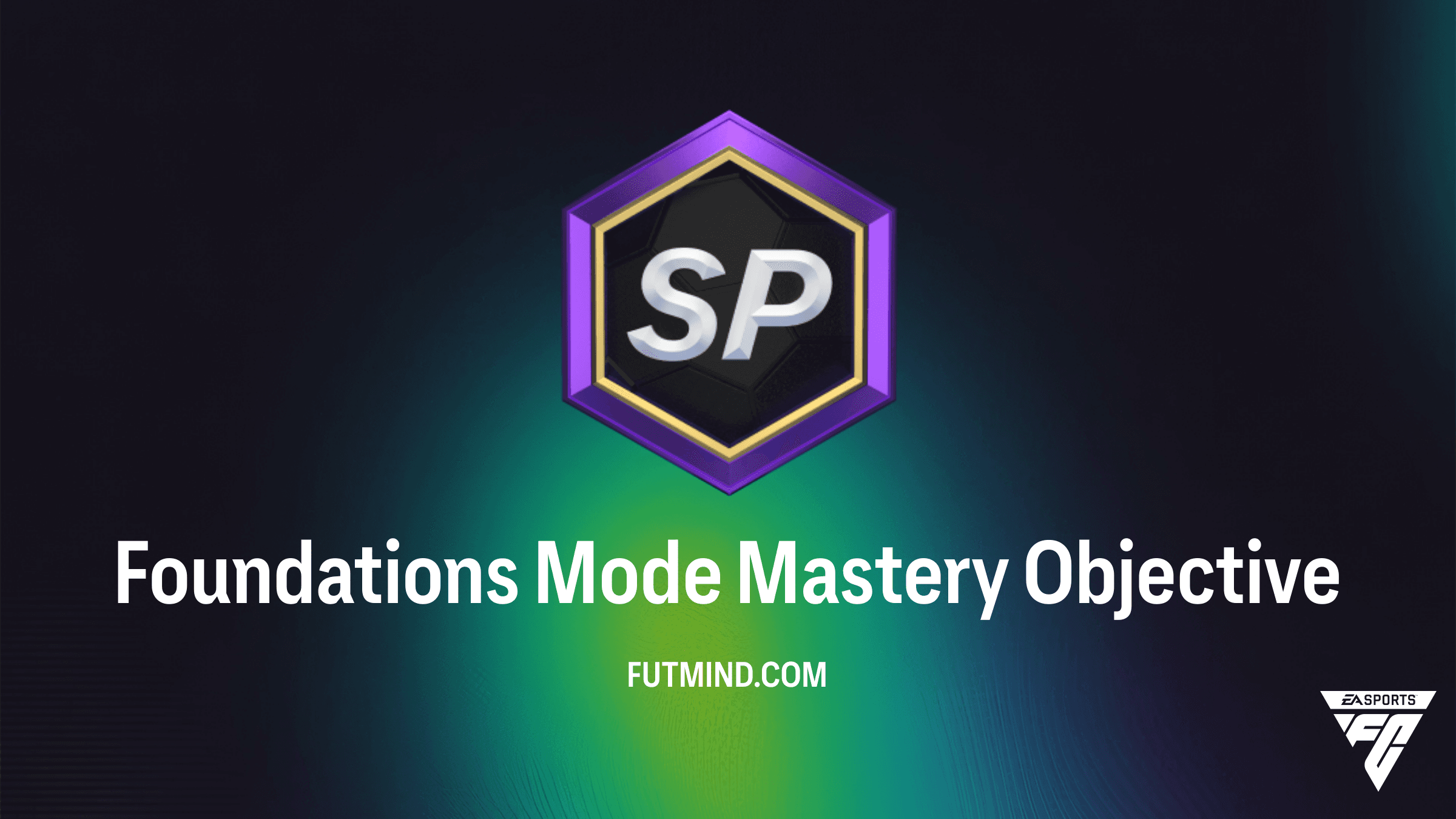 FC 26 Foundations Mode Mastery Objective: Complete Guide and Rewards