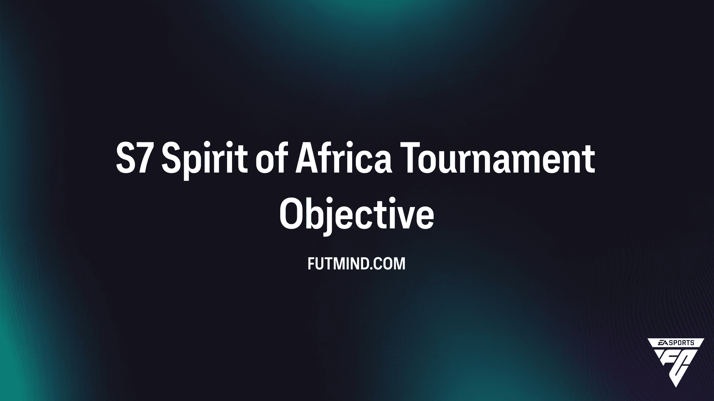 How to Complete S7 Spirit of Africa Tournament Objectives in FC 26