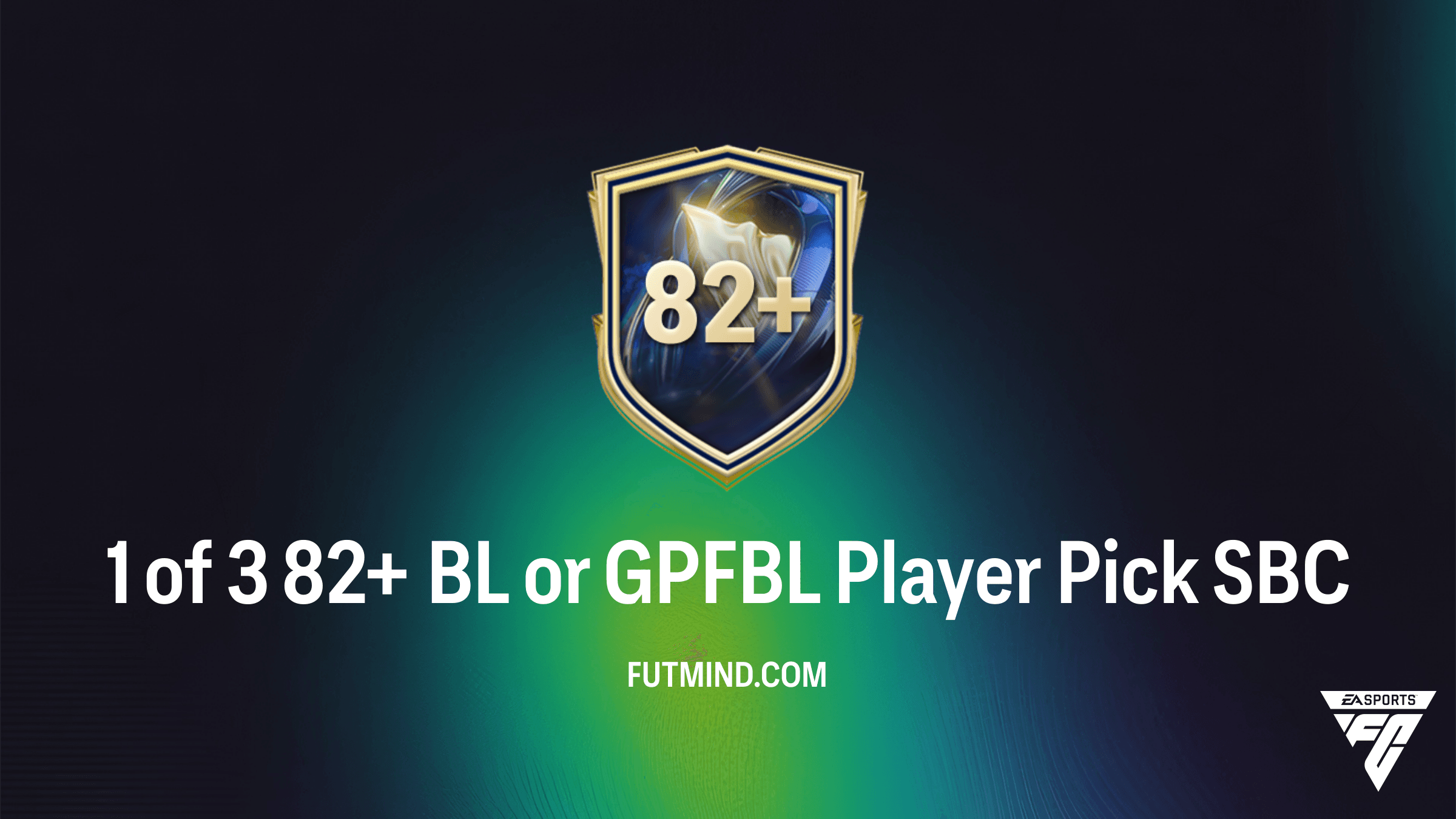How to Complete the 1 of 3 82+ BL or GPFBL Player Pick SBC in FC 26