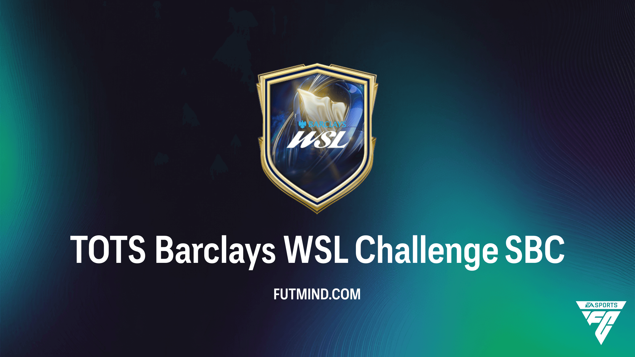 TOTS Barclays WSL Challenge SBC: How to Complete and Reward Analysis