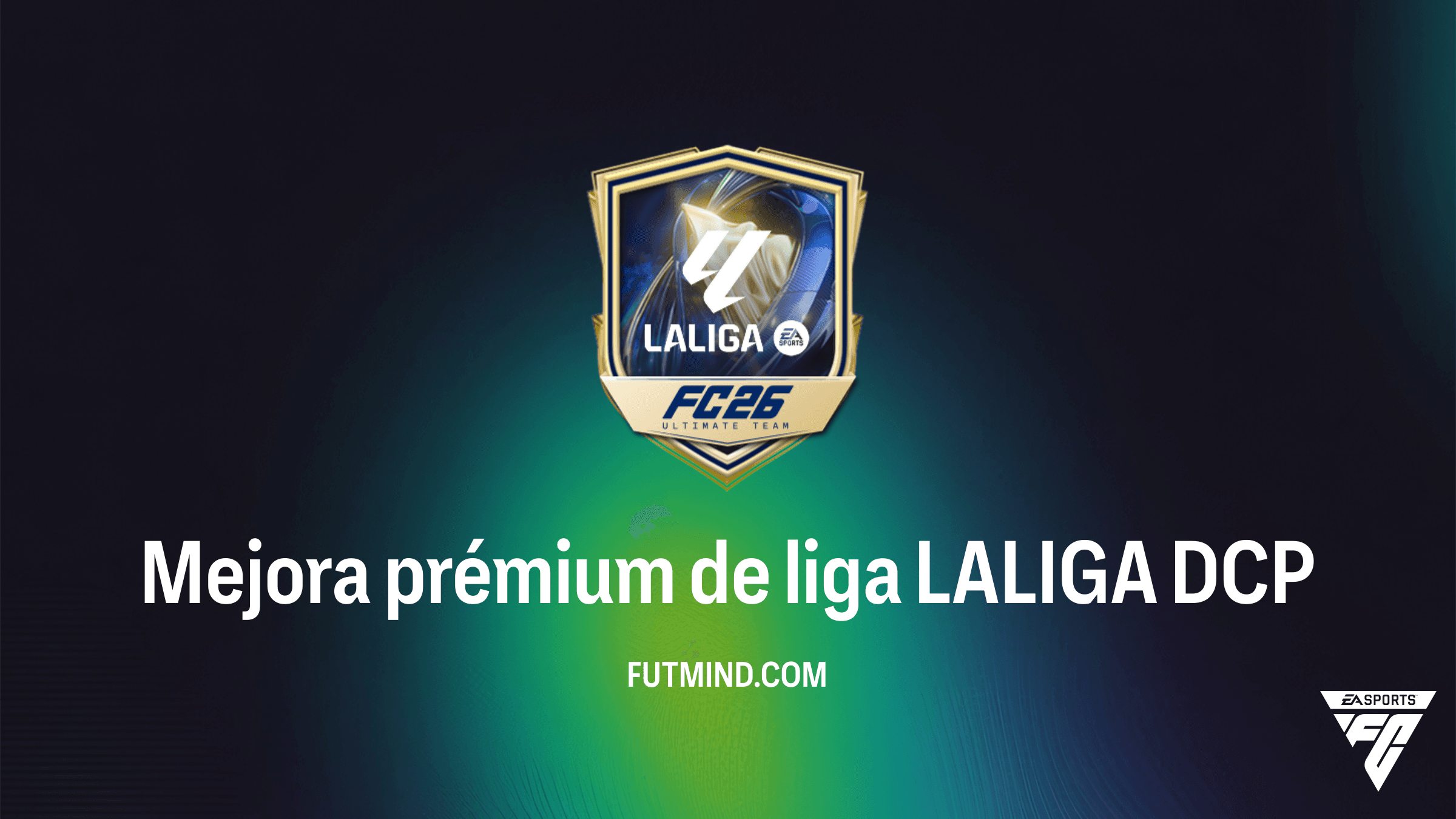 Mejora prémium de liga LALIGA: Guía de Solución y Análisis del DCP en FC 26