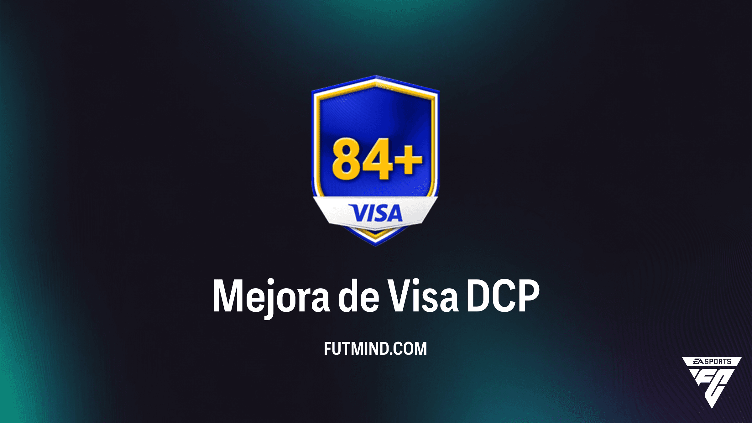 Cómo completar el DCP Mejora de Visa en FC 26: Guía y Requisitos