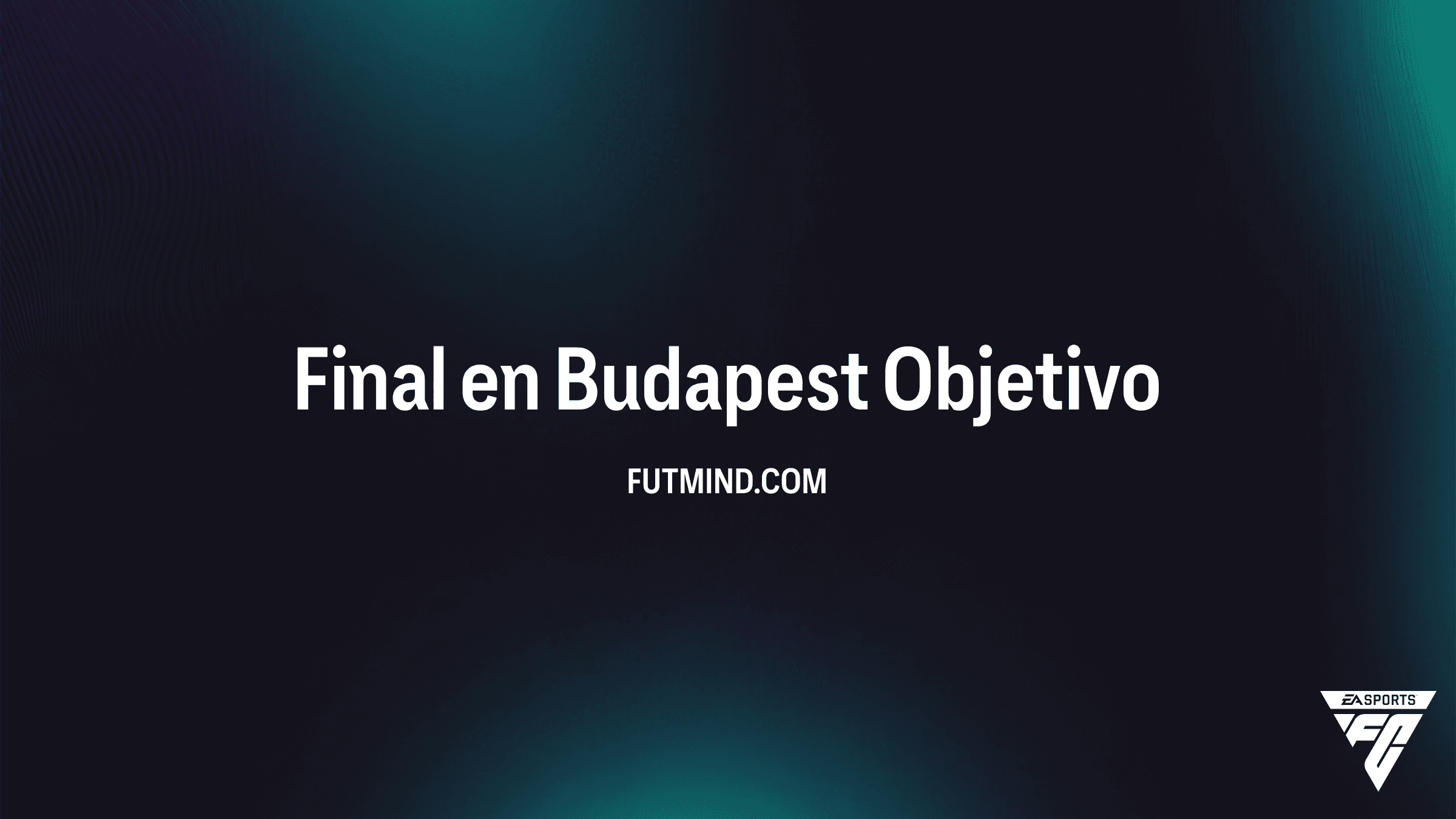 Cómo completar el Objetivo Final en Budapest en FC 26