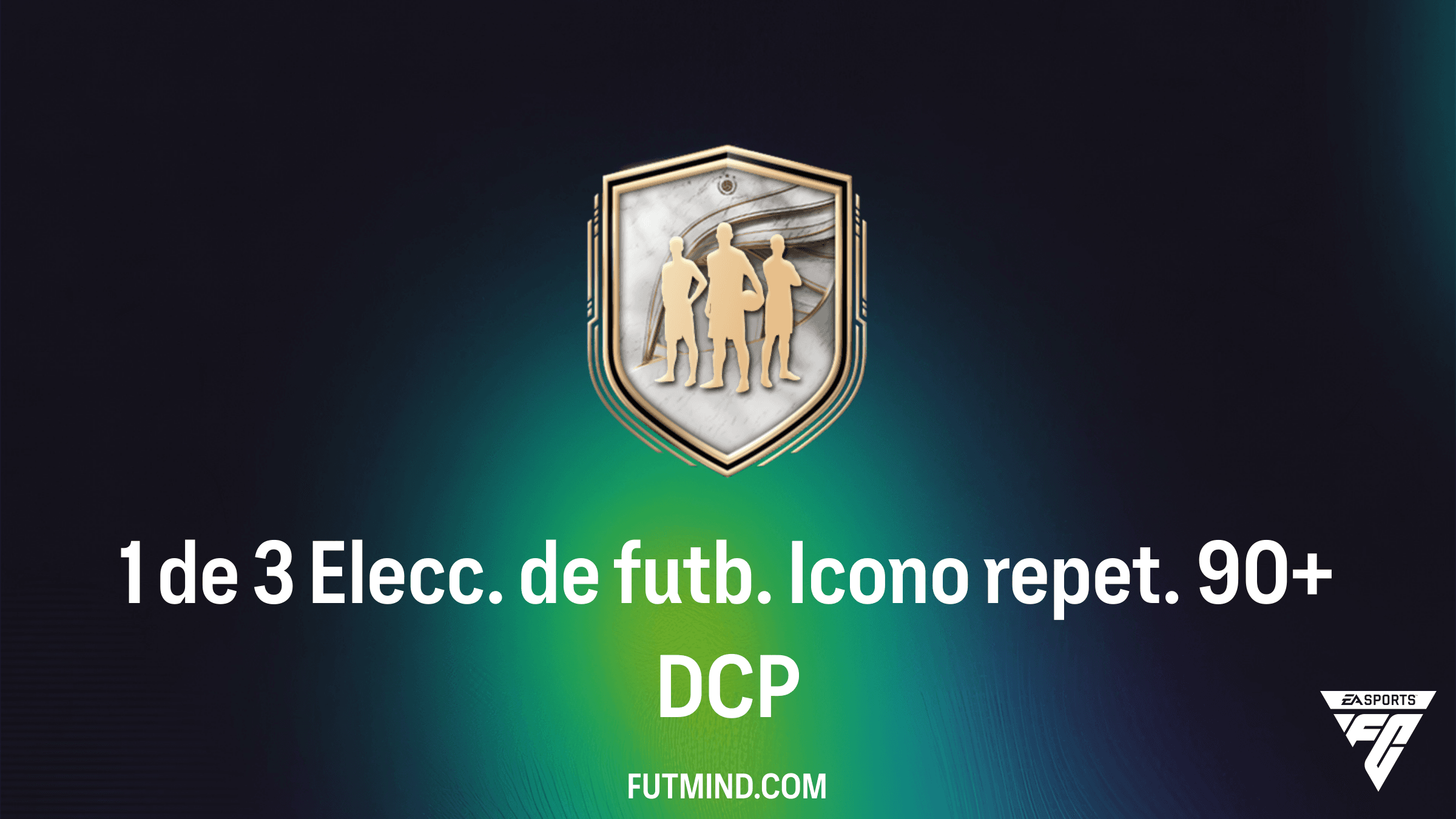 Guía Completa del DCP 1 de 3 Elecc. de futb. Icono repet. 90+ en FC 26