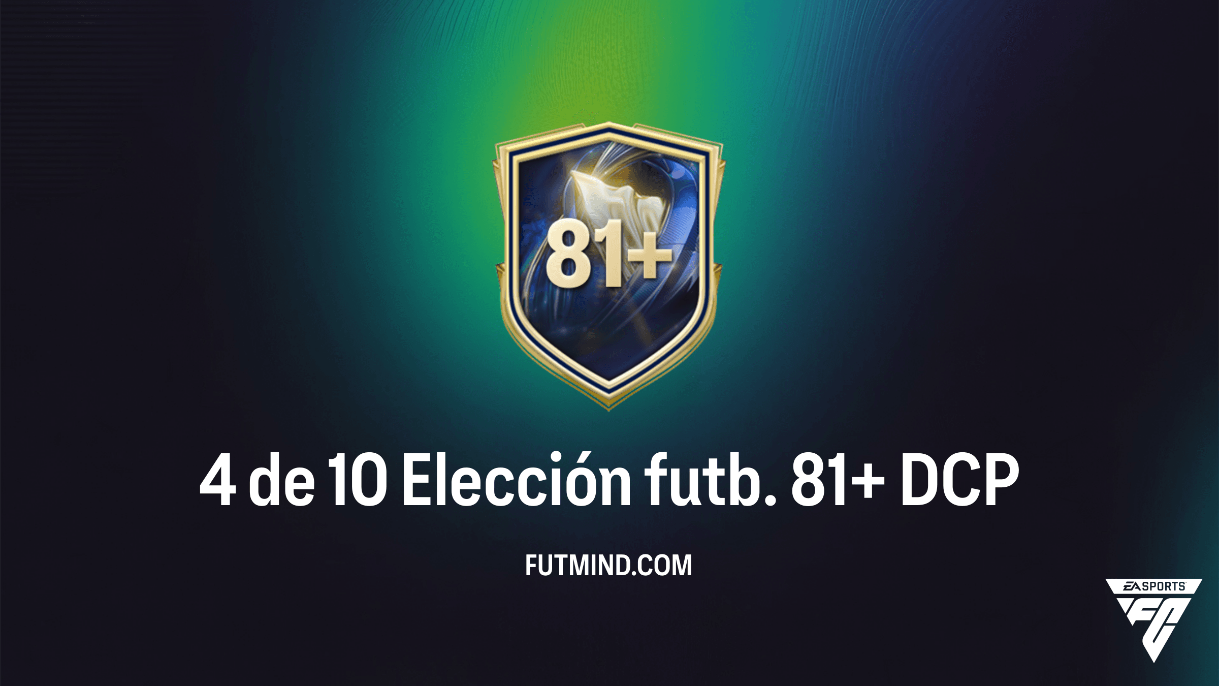 Guía del DCP 4 de 10 Elección futb. 81+ en FC 26: Cómo conseguir las mejores cartas