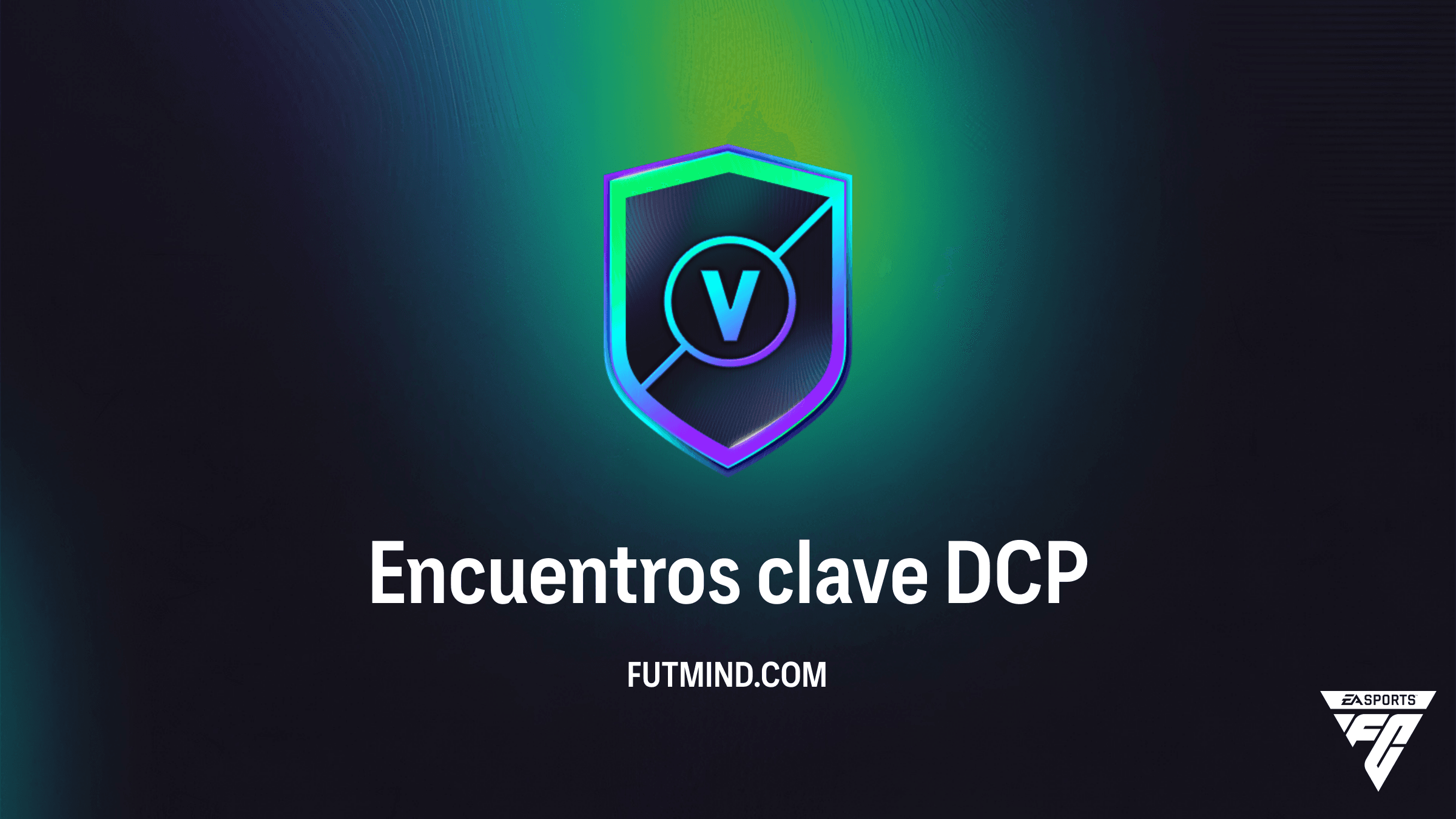 Solución del DCP Encuentros clave: Requisitos y Guía de Recompensas en FC 26
