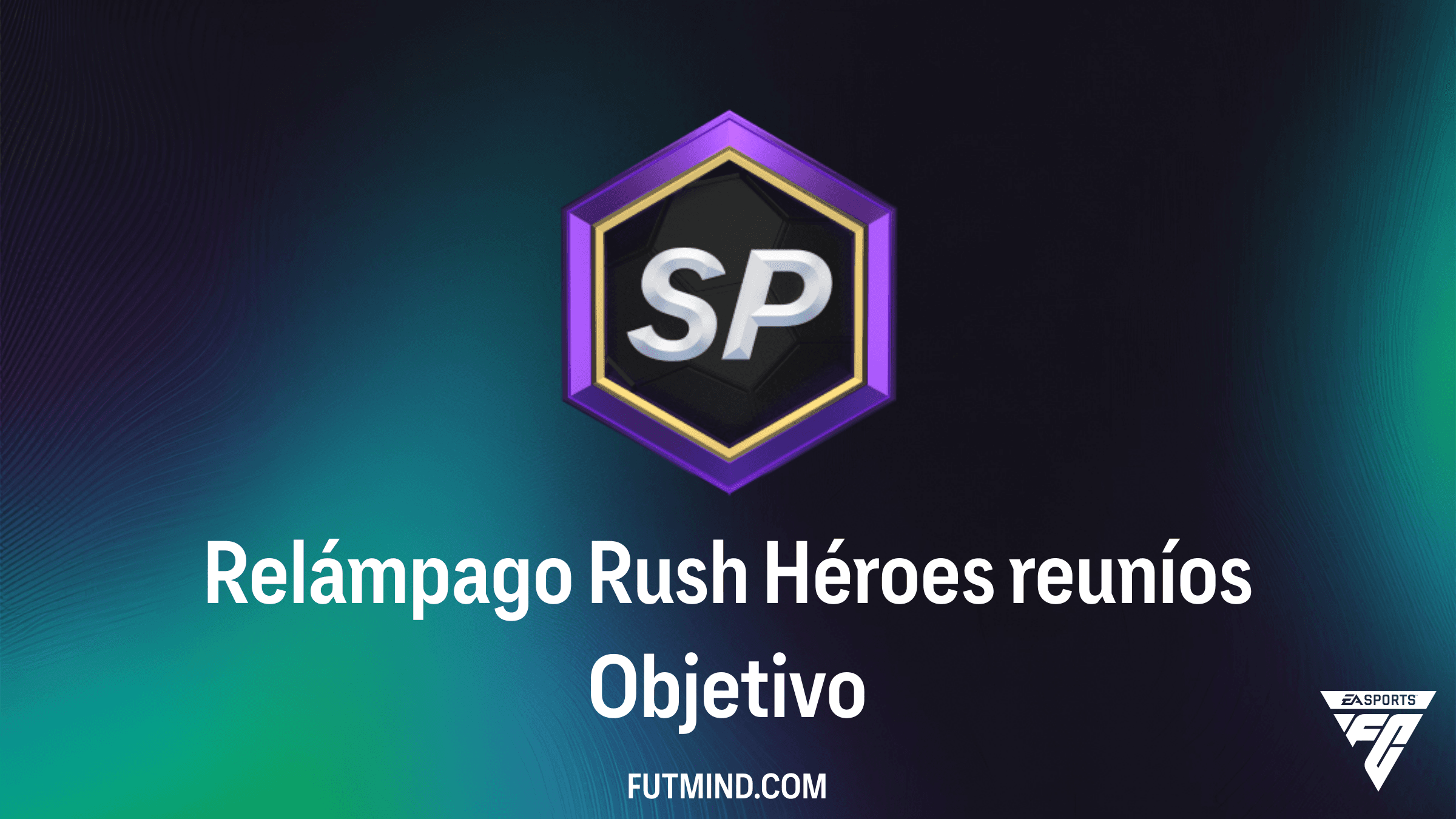 Guía del Objetivo Relámpago Rush Héroes reuníos en FC 26