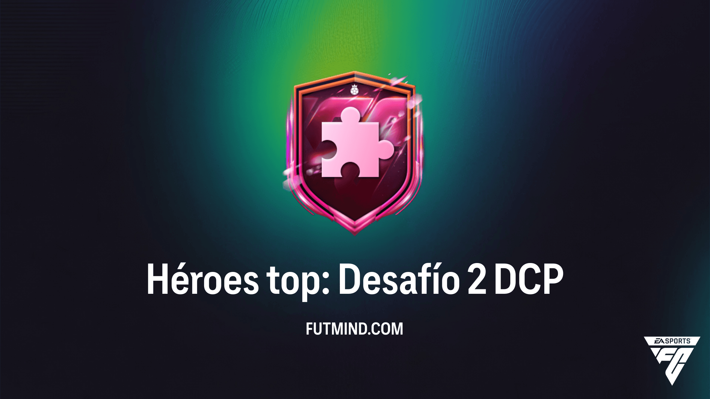 Guía del DCP Héroes top: Desafío 2 en FC 26: Solución Barata y Recompensas